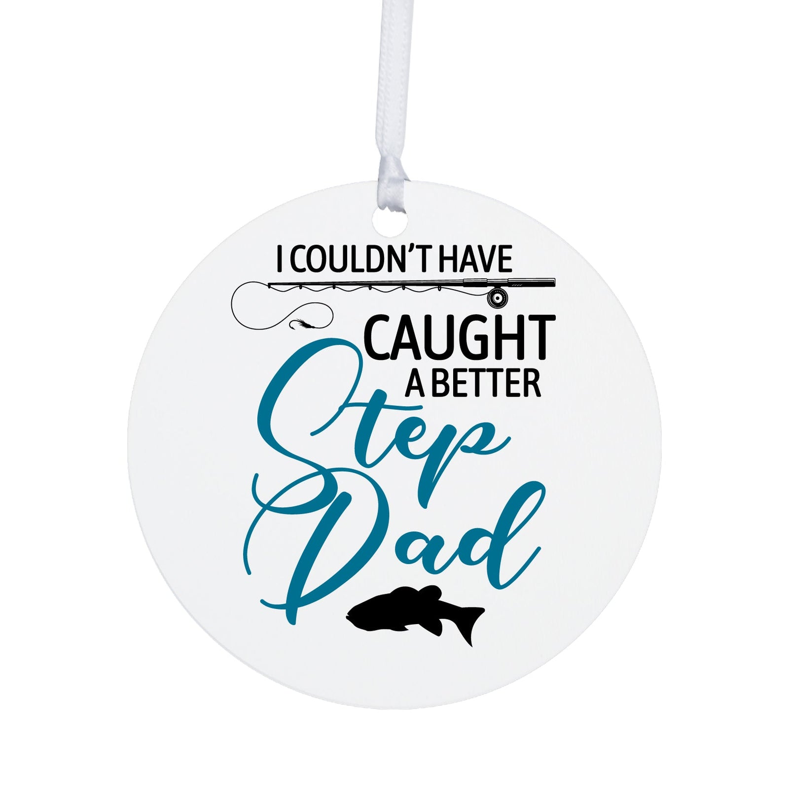 Fishing Dad White Ornament With Inspirational Message Gift Ideas - I Couldn't Have Caught - LifeSong Milestones