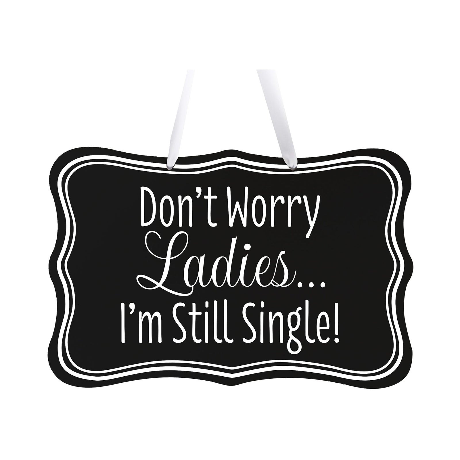 Funny Modern Wooden Ribbon Wall Sign For Ladies 8x12 - Don’t Worry Ladies (Border) - LifeSong Milestones