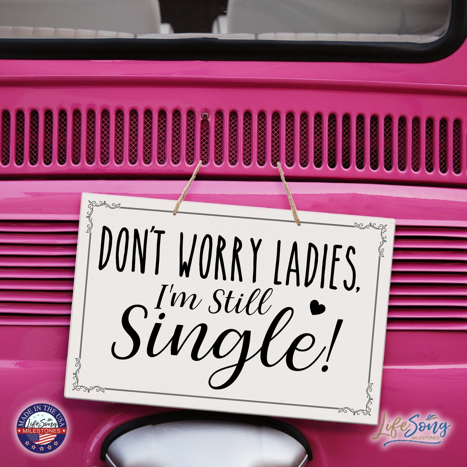 Funny Modern Wooden Rope Wall Sign For Ladies 8x12 - Don’t Worry Ladies… I’m Still Single - LifeSong Milestones