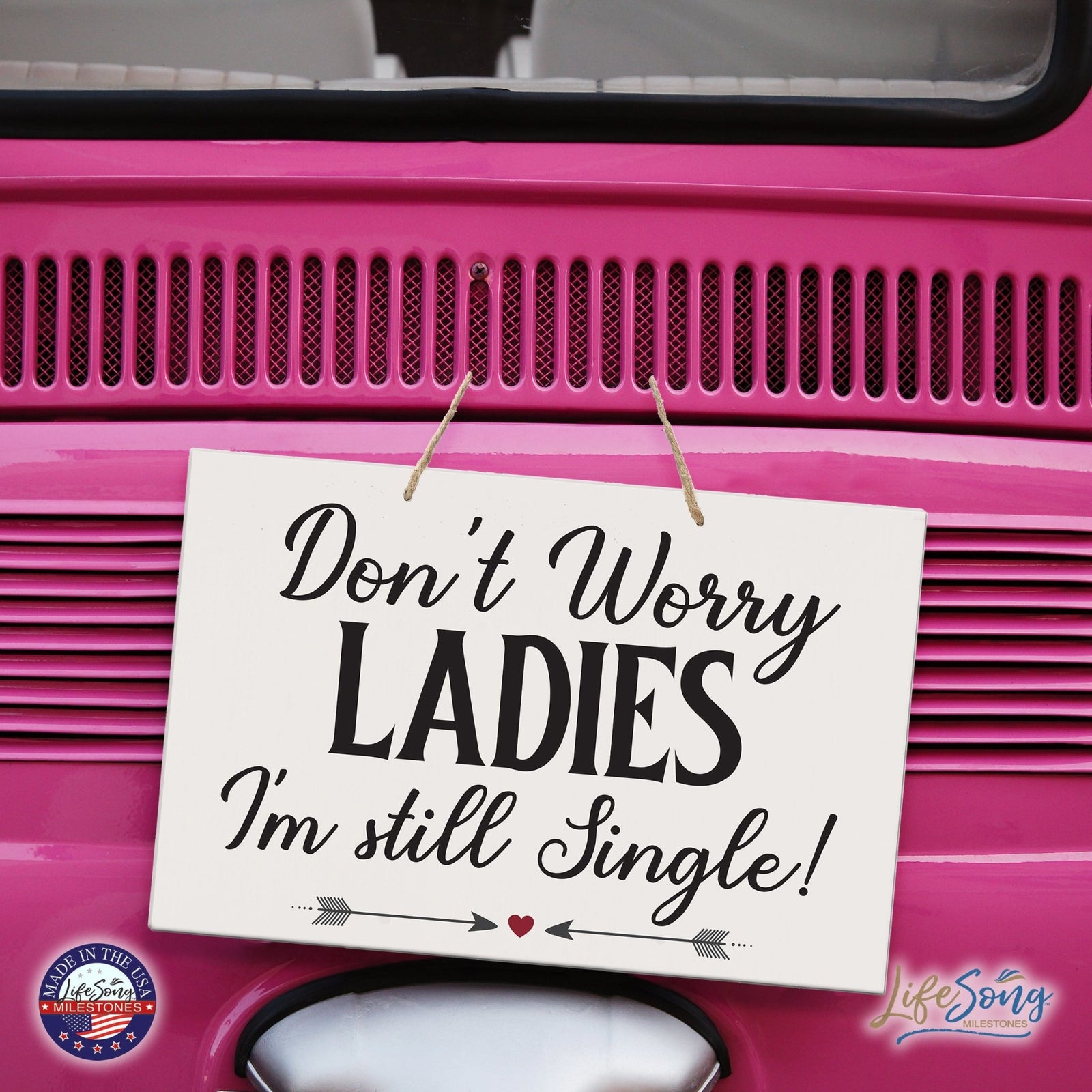 Funny Modern Wooden Rope Wall Sign For Ladies 8x12 - Don’t Worry Ladies… I’m Still Single - LifeSong Milestones