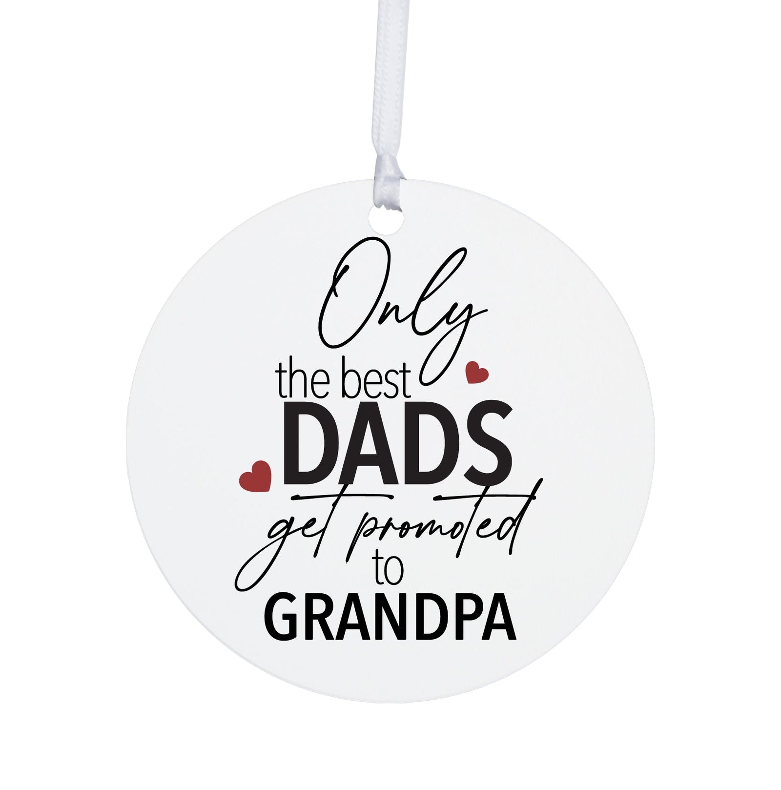 Grandparents White Ornament With Inspirational Message Gift Ideas - Only The Best Dads Get Promoted To Grandpa - LifeSong Milestones