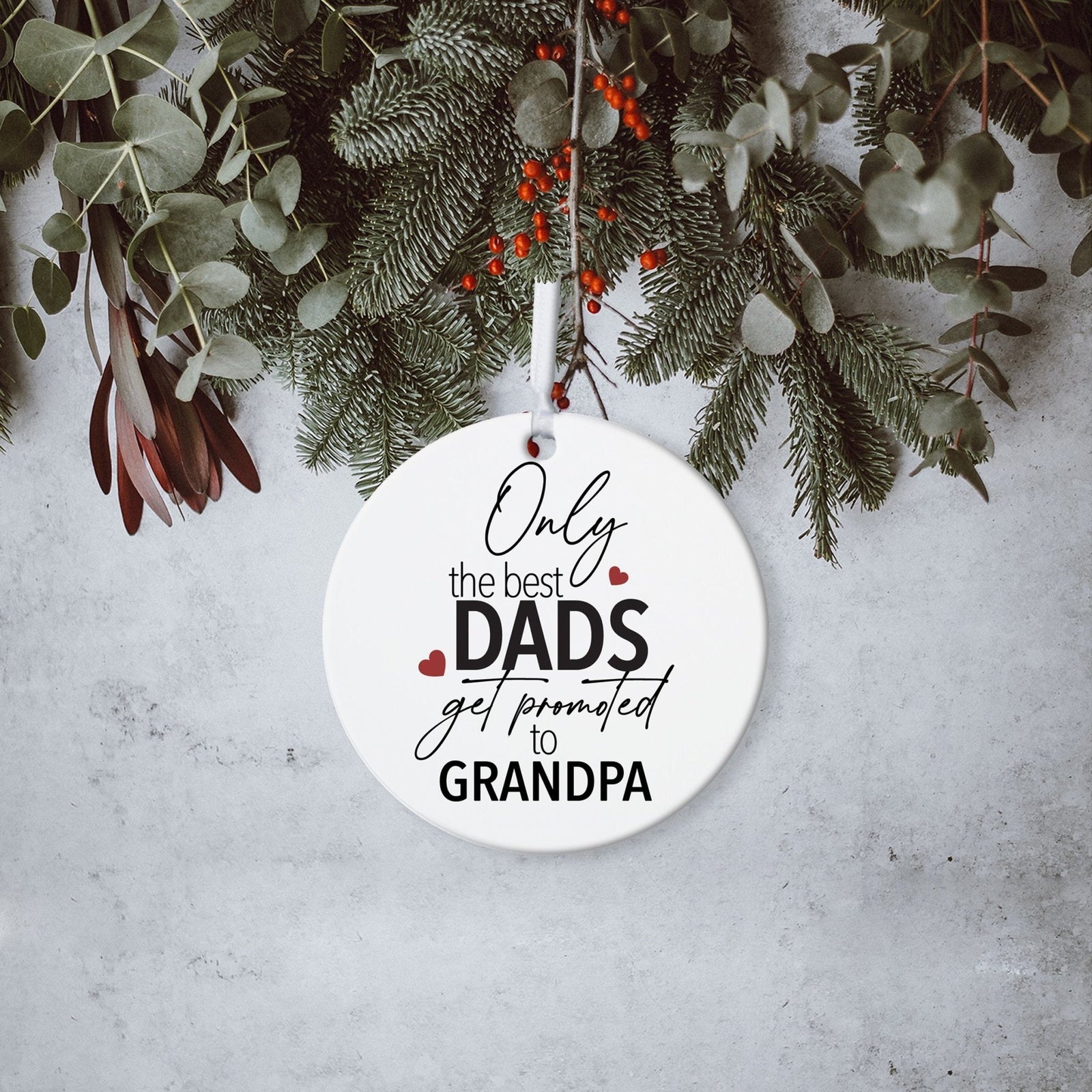 Grandparents White Ornament With Inspirational Message Gift Ideas - Only The Best Dads Get Promoted To Grandpa - LifeSong Milestones