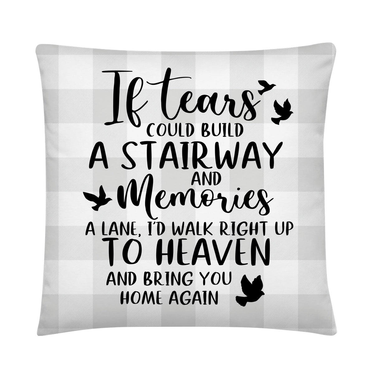 Memorial White Decorative Throw Pillow For Home Décor Ideas - If Tears Could Build a Stairway to Heaven