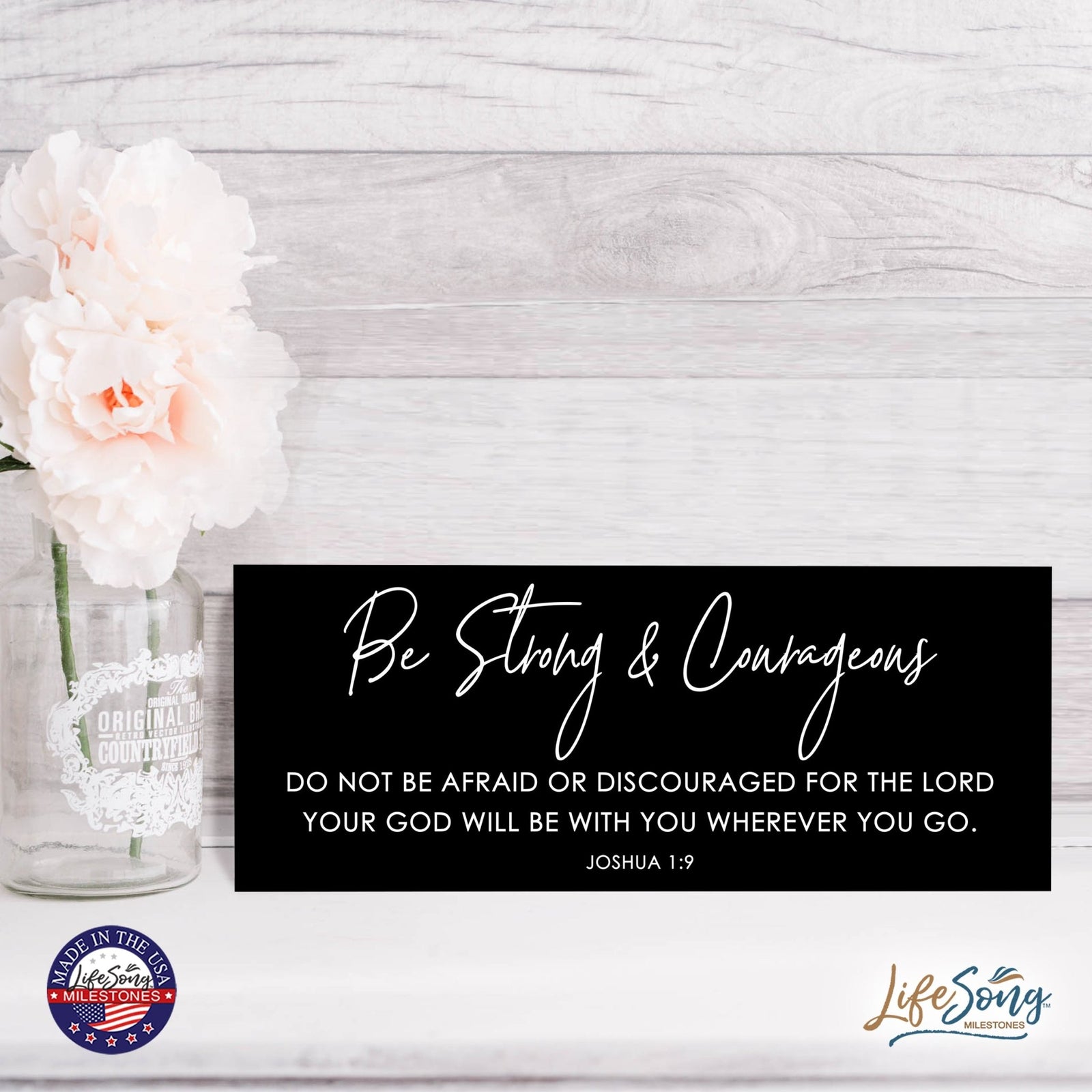 Inspirational Bible Quote Tabletop and Wall Decoration 10x4 - Be Strong & Courageous - LifeSong Milestones