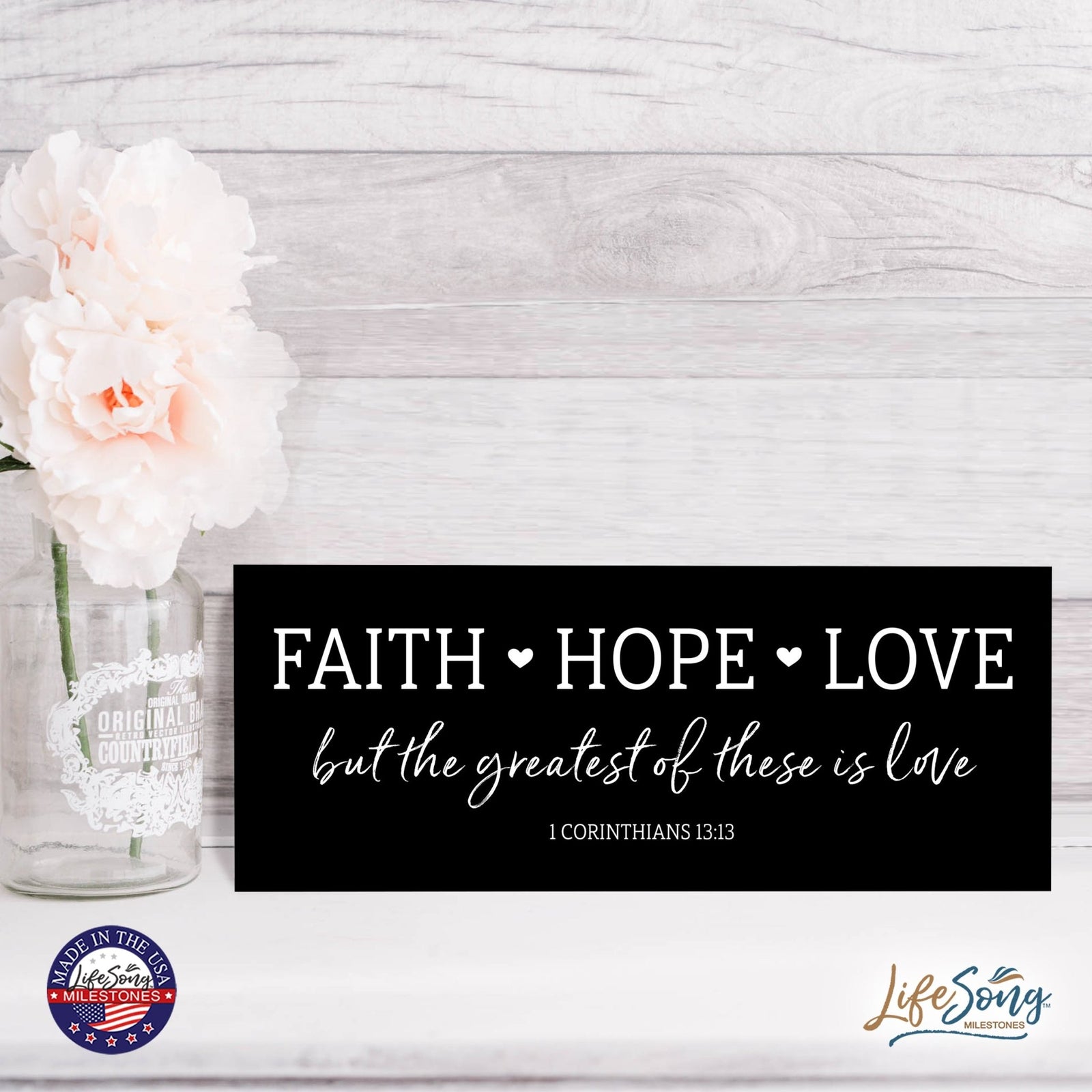 Inspirational Bible Quote Tabletop and Wall Decoration 10x4 - Faith Hope Love - LifeSong Milestones