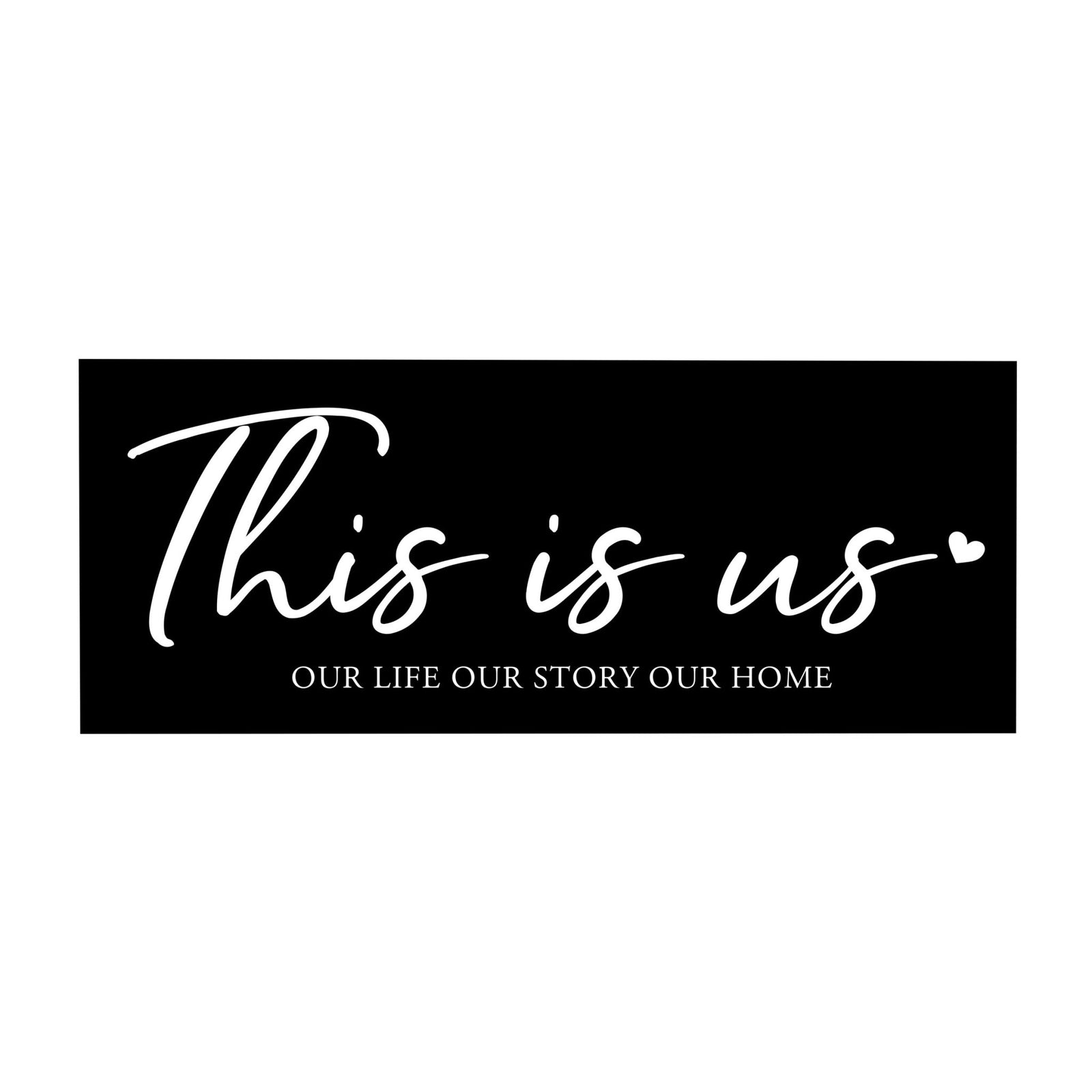 Inspirational Bible Quote Tabletop and Wall Decoration 10x4 - This Is Us - LifeSong Milestones
