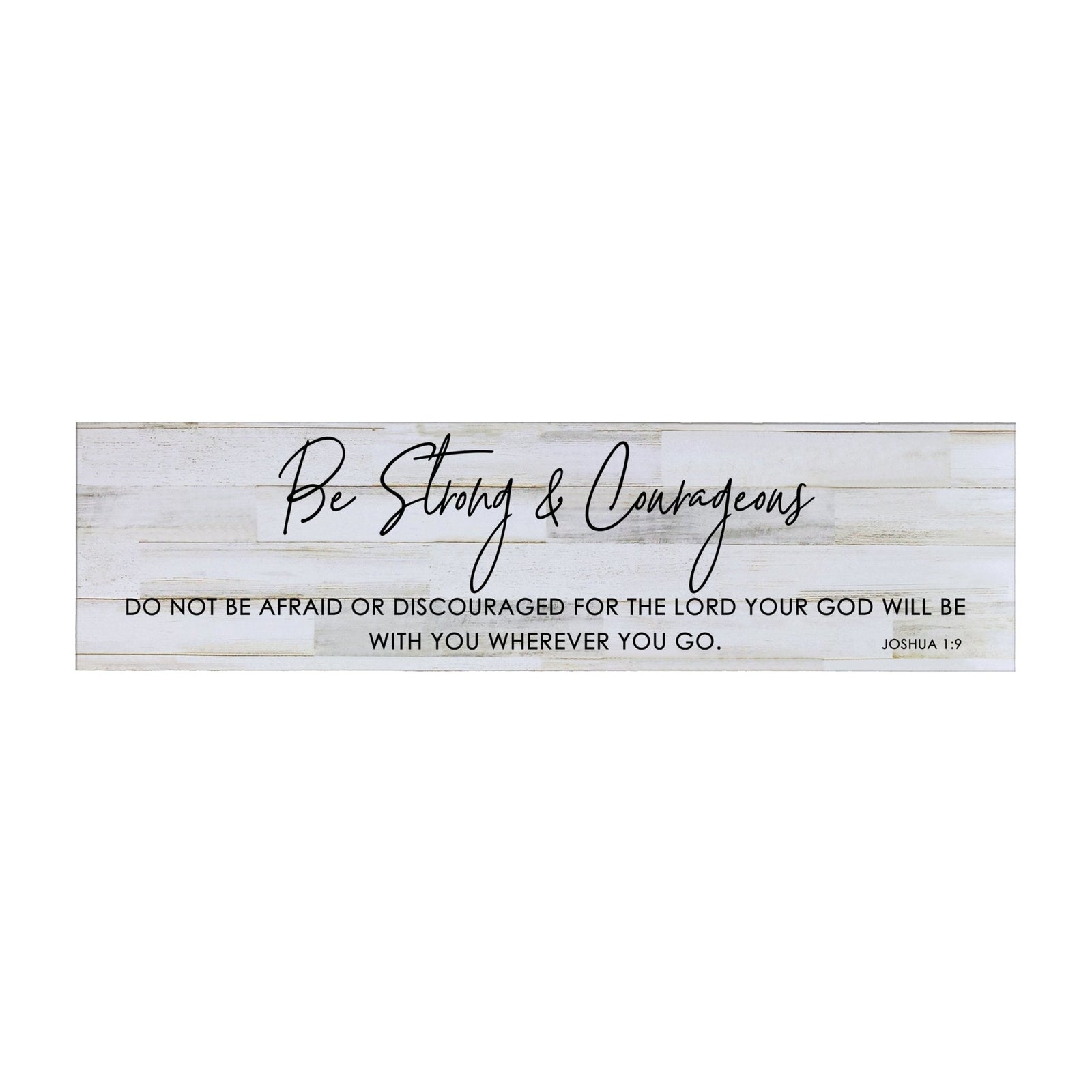 Inspirational Everyday Home and Family Wooden Wall Art Hanging Plaque 10 x 40 – Be Strong & Courageous - LifeSong Milestones