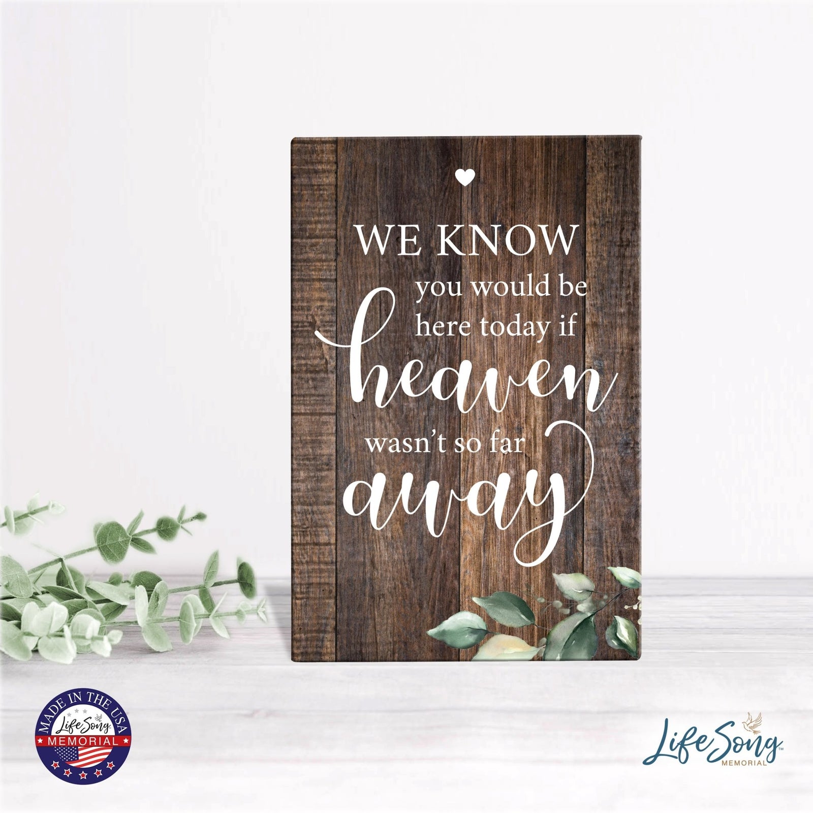 Inspirational Memorial 5.5x8 Wooden Tabletop Home Decorations - We Know You Would - LifeSong Milestones