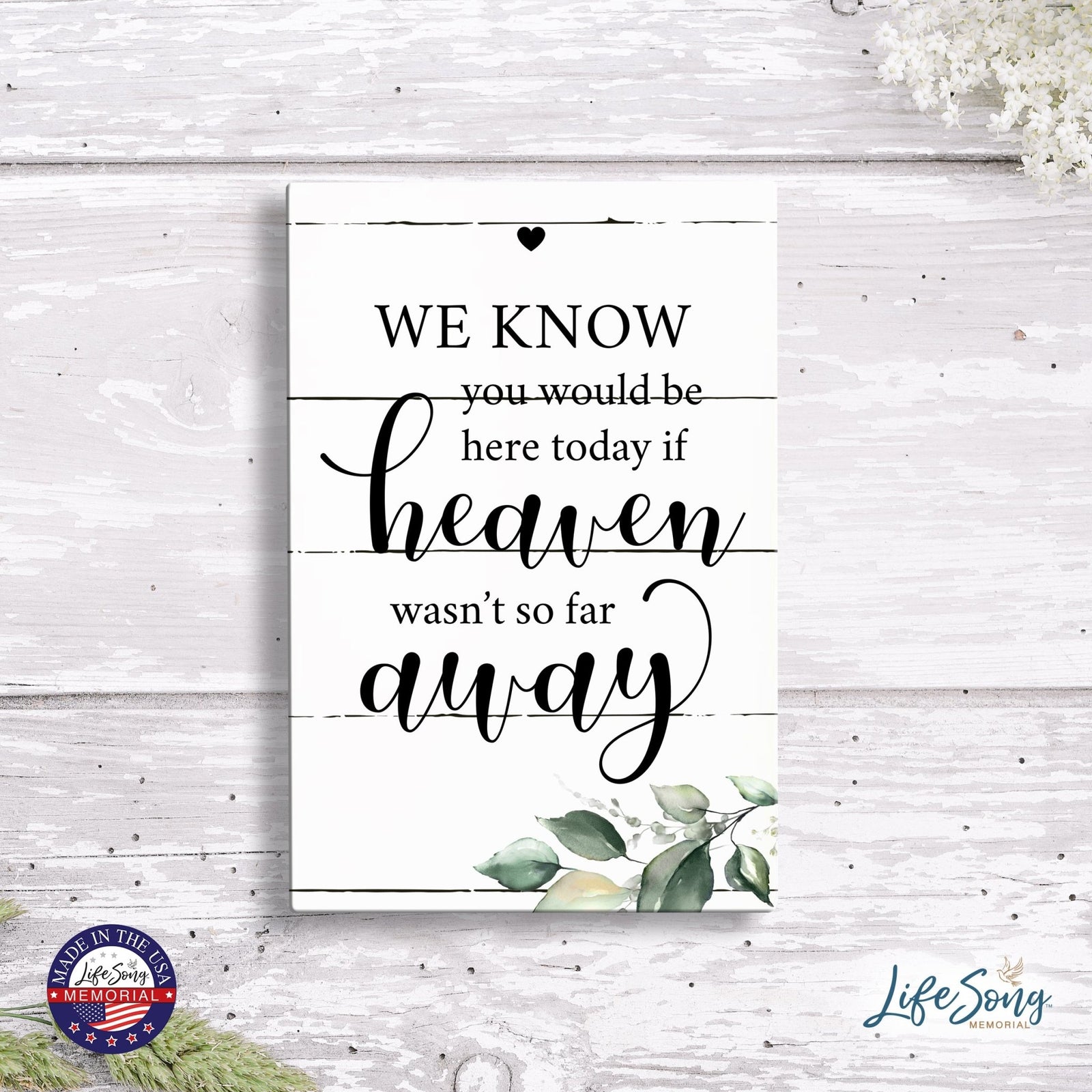 Inspirational Memorial 5.5x8 Wooden Tabletop Home Decorations - We Know You Would - LifeSong Milestones
