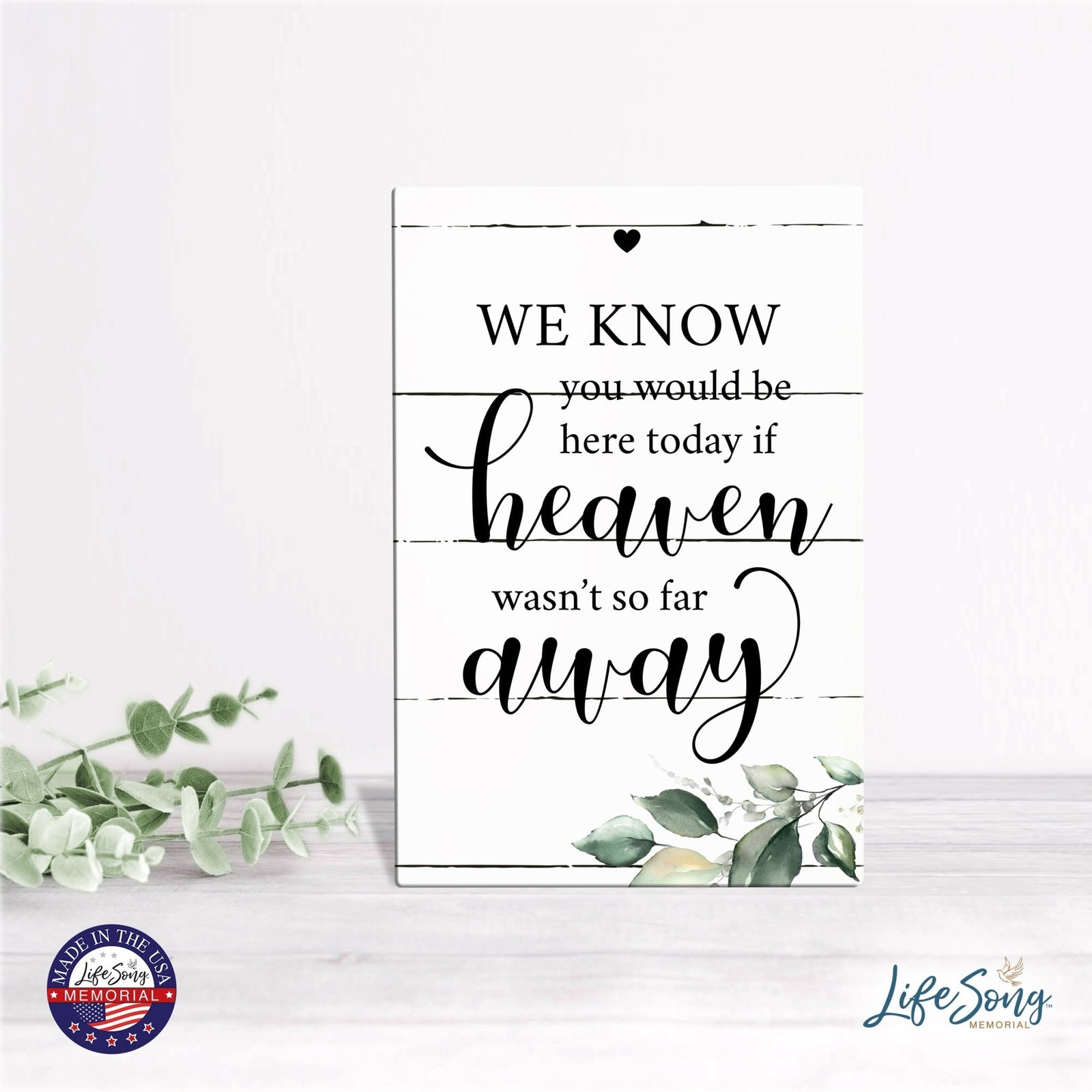 Inspirational Memorial 5.5x8 Wooden Tabletop Home Decorations - We Know You Would - LifeSong Milestones