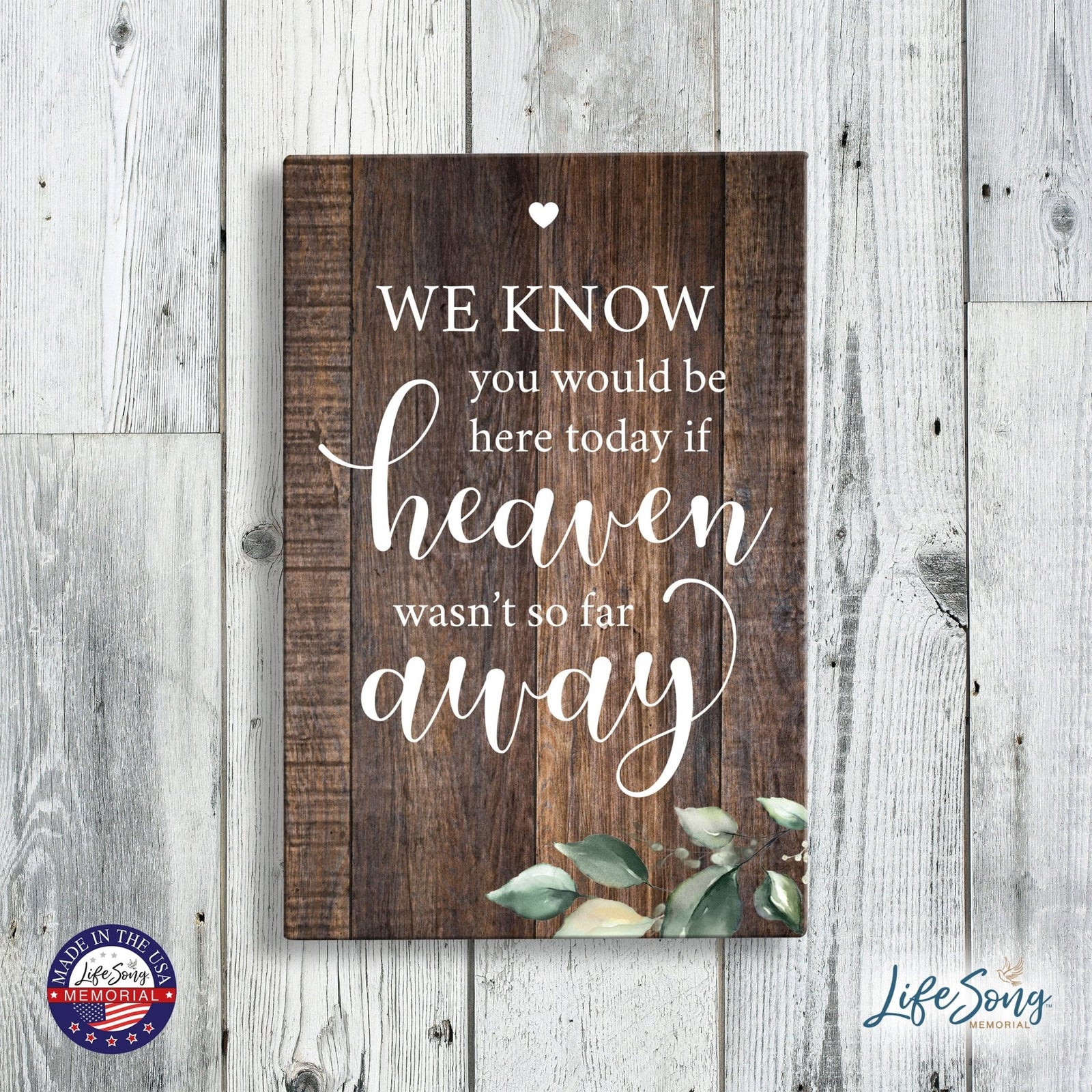 Inspirational Memorial 5.5x8 Wooden Tabletop Home Decorations - We Know You Would - LifeSong Milestones