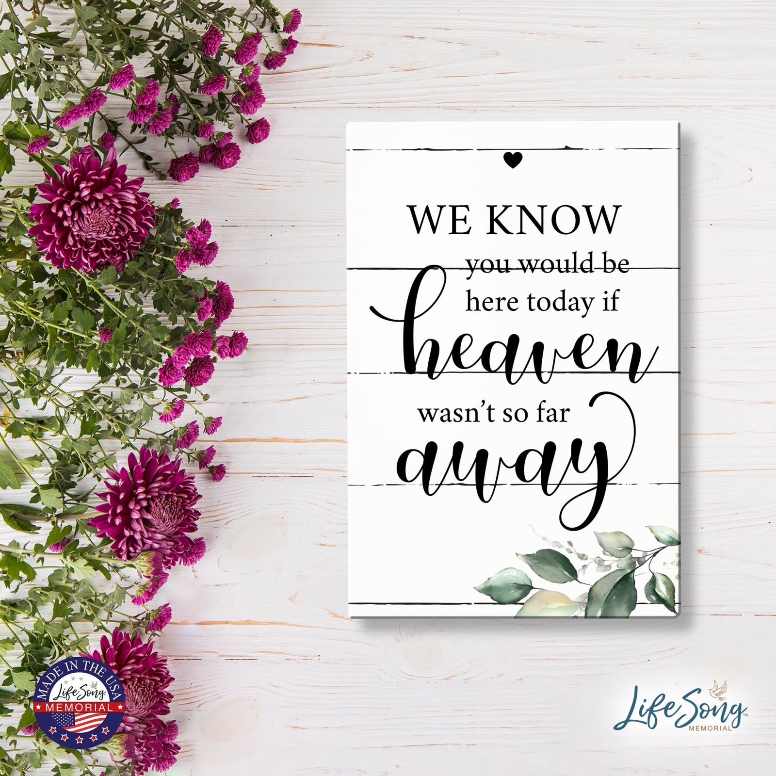 Inspirational Memorial 5.5x8 Wooden Tabletop Home Decorations - We Know You Would - LifeSong Milestones