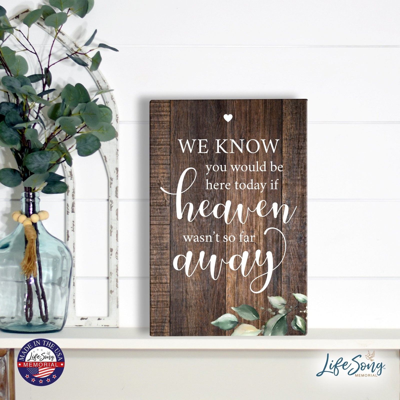 Inspirational Memorial 5.5x8 Wooden Tabletop Home Decorations - We Know You Would - LifeSong Milestones