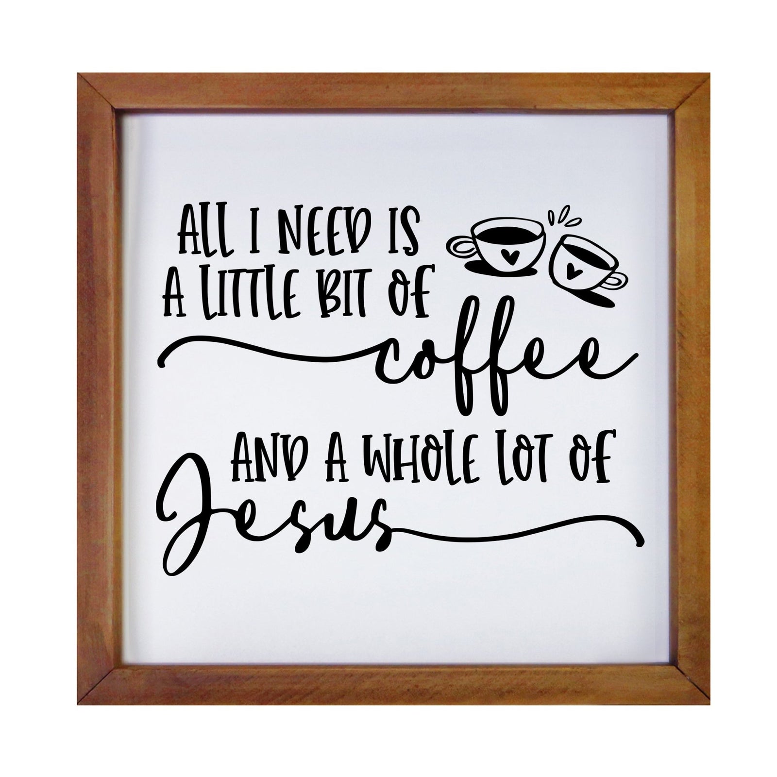 Inspiring Modern Framed Shadow Box 7x7in - All I Need Is A Little Bit Of Coffee - LifeSong Milestones