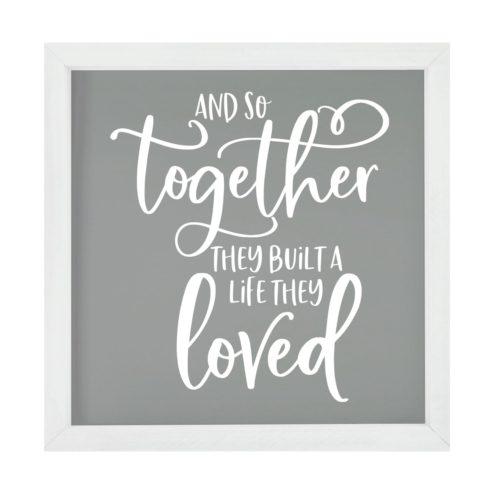 Inspiring Modern Framed Shadow Box 7x7in - And So Together They Built A Life - LifeSong Milestones