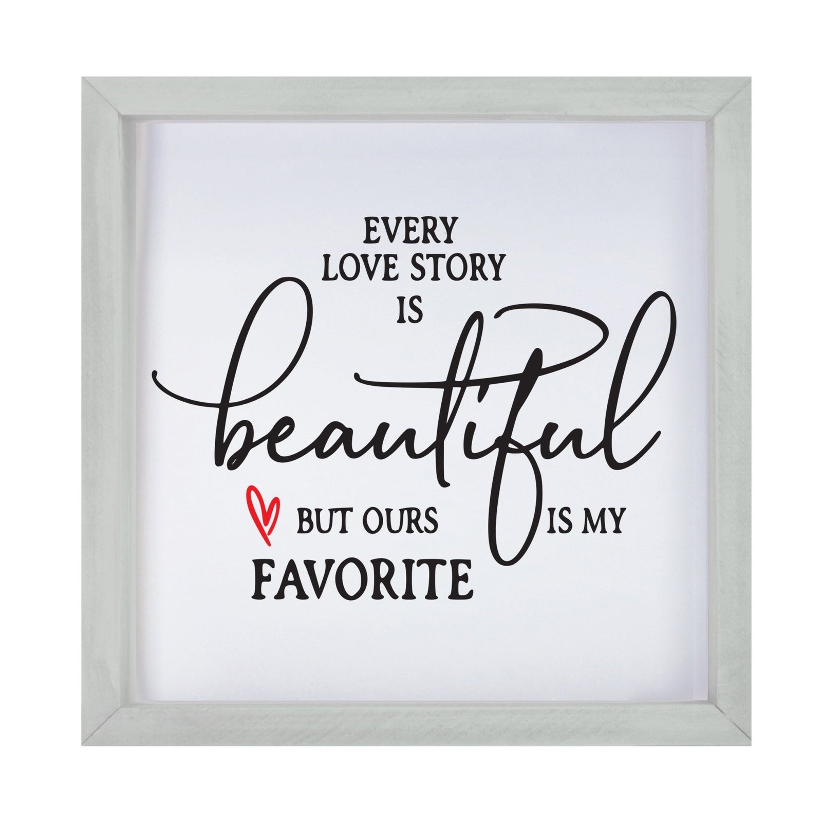 Inspiring Modern Framed Shadow Box 7x7in - Every Love Story Is Beautiful (Heart) - LifeSong Milestones