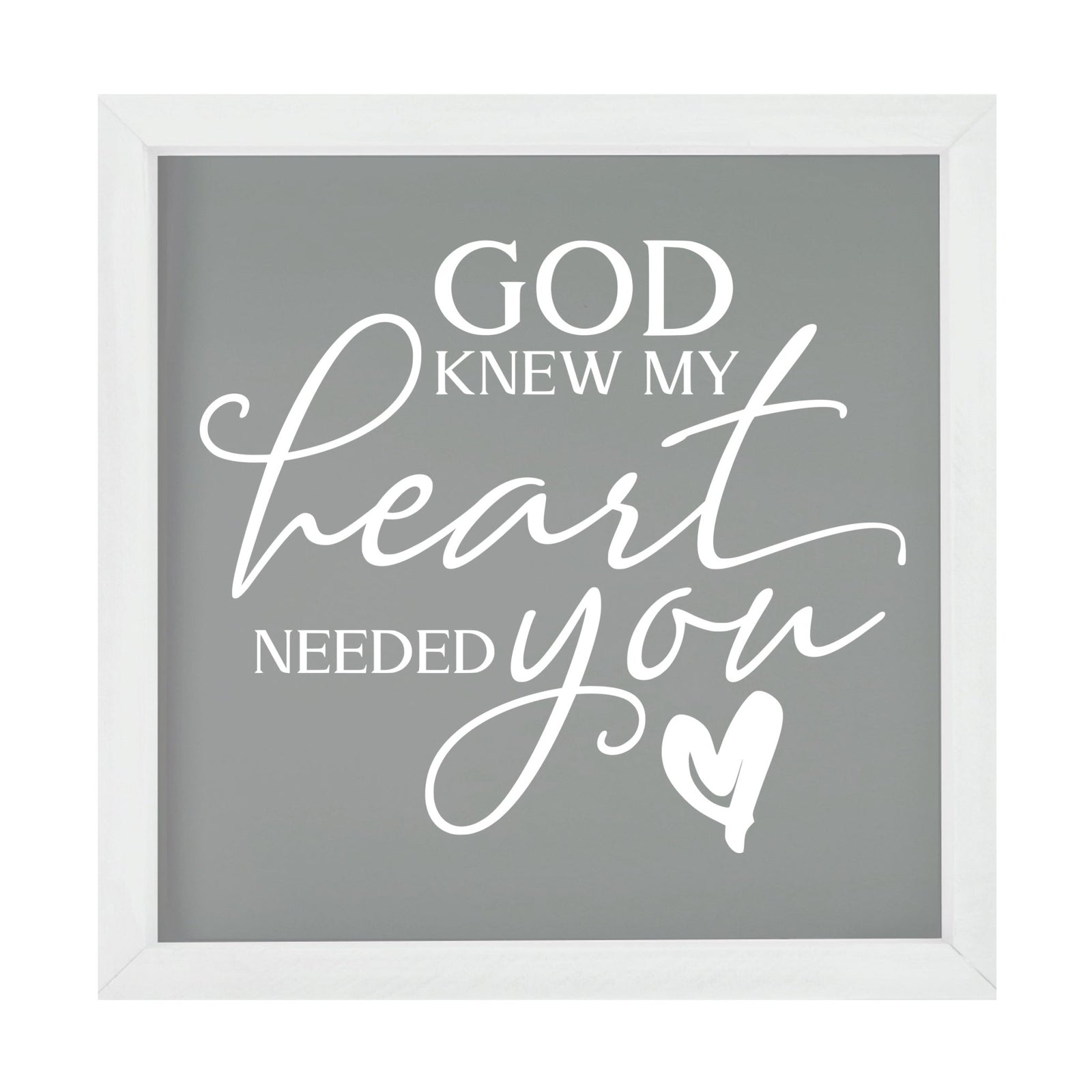Inspiring Modern Framed Shadow Box 7x7in - God Knew My Heart Needed You (Heart) - LifeSong Milestones