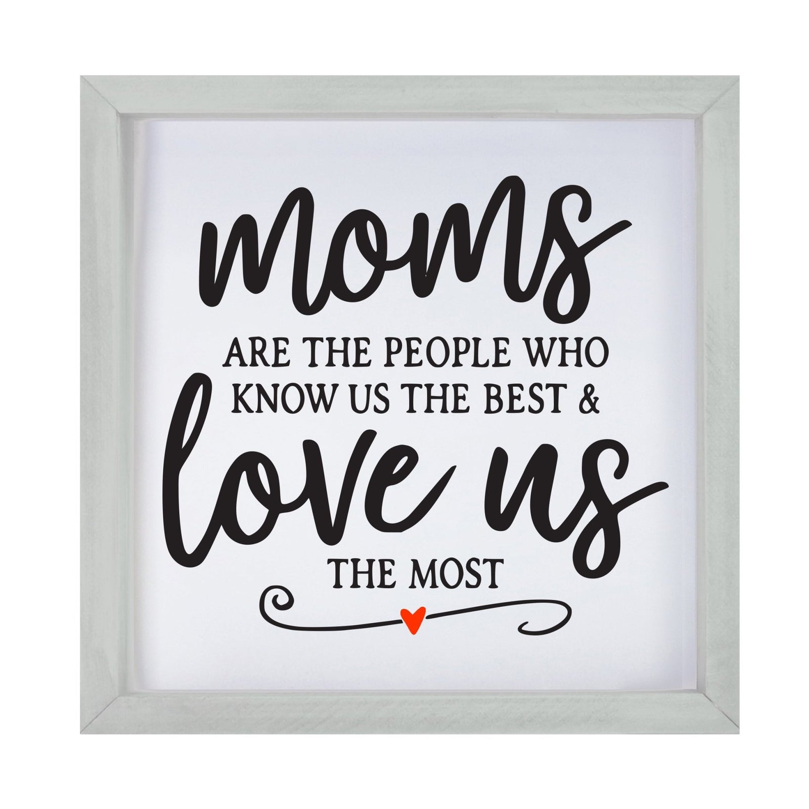 Inspiring Modern Framed Shadow Box 7x7in - Mom Are The People Who Know Us The Best - LifeSong Milestones
