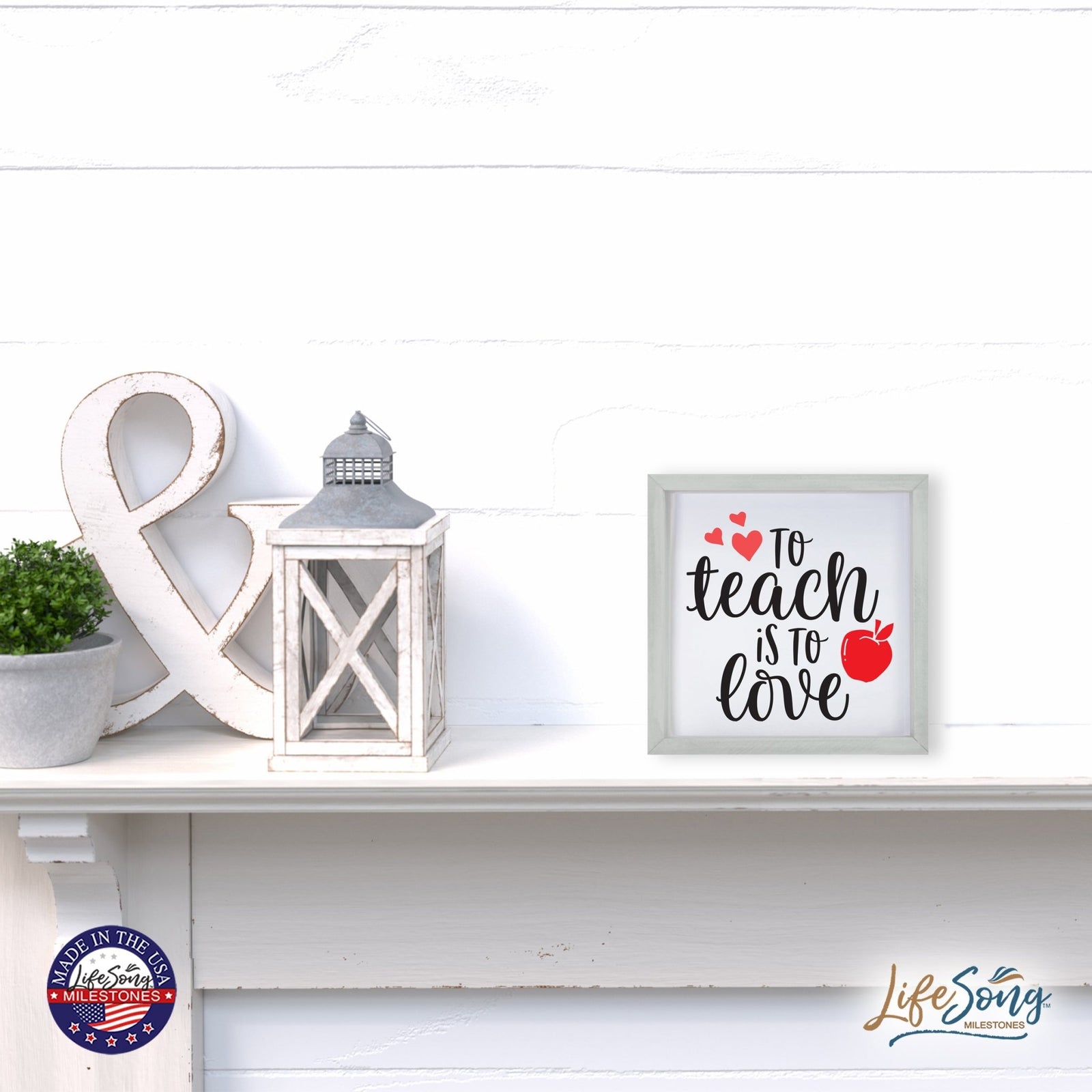 Inspiring Modern Framed Shadow Box 7x7in - To Teach Is To Love - LifeSong Milestones