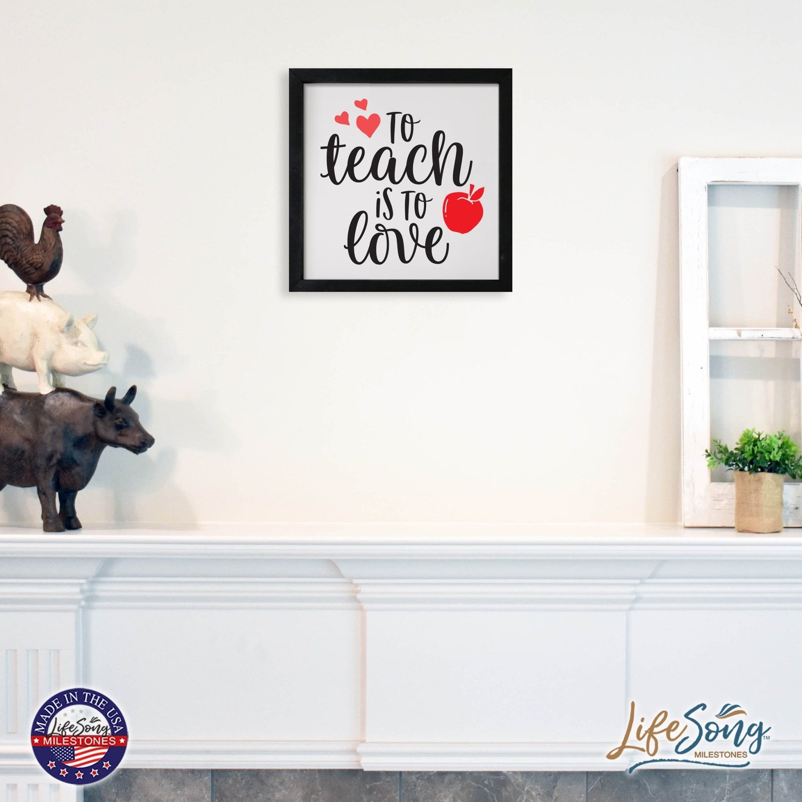 Inspiring Modern Framed Shadow Box 7x7in - To Teach Is To Love - LifeSong Milestones