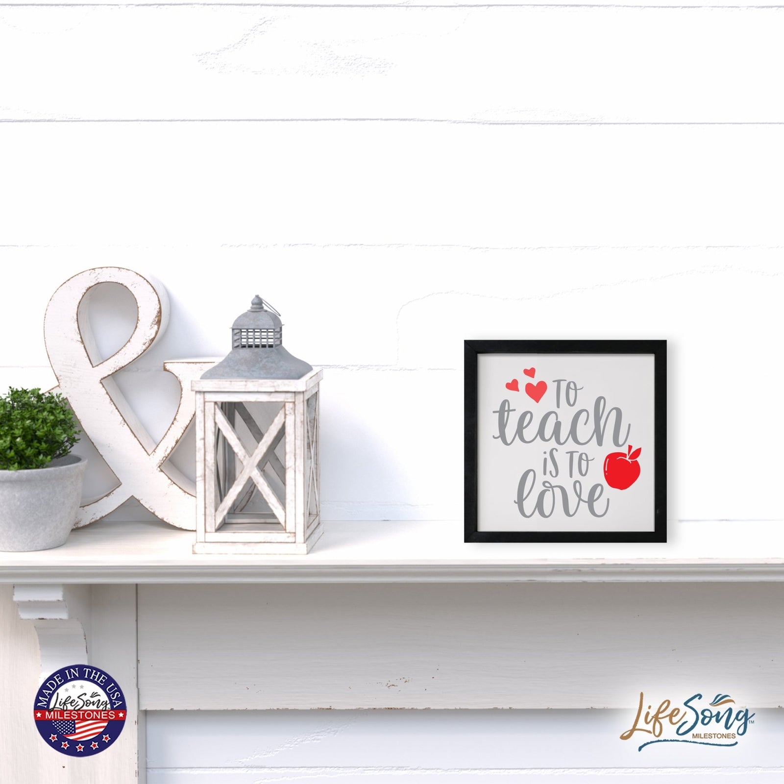 Inspiring Modern Framed Shadow Box 7x7in - To Teach Is To Love - LifeSong Milestones