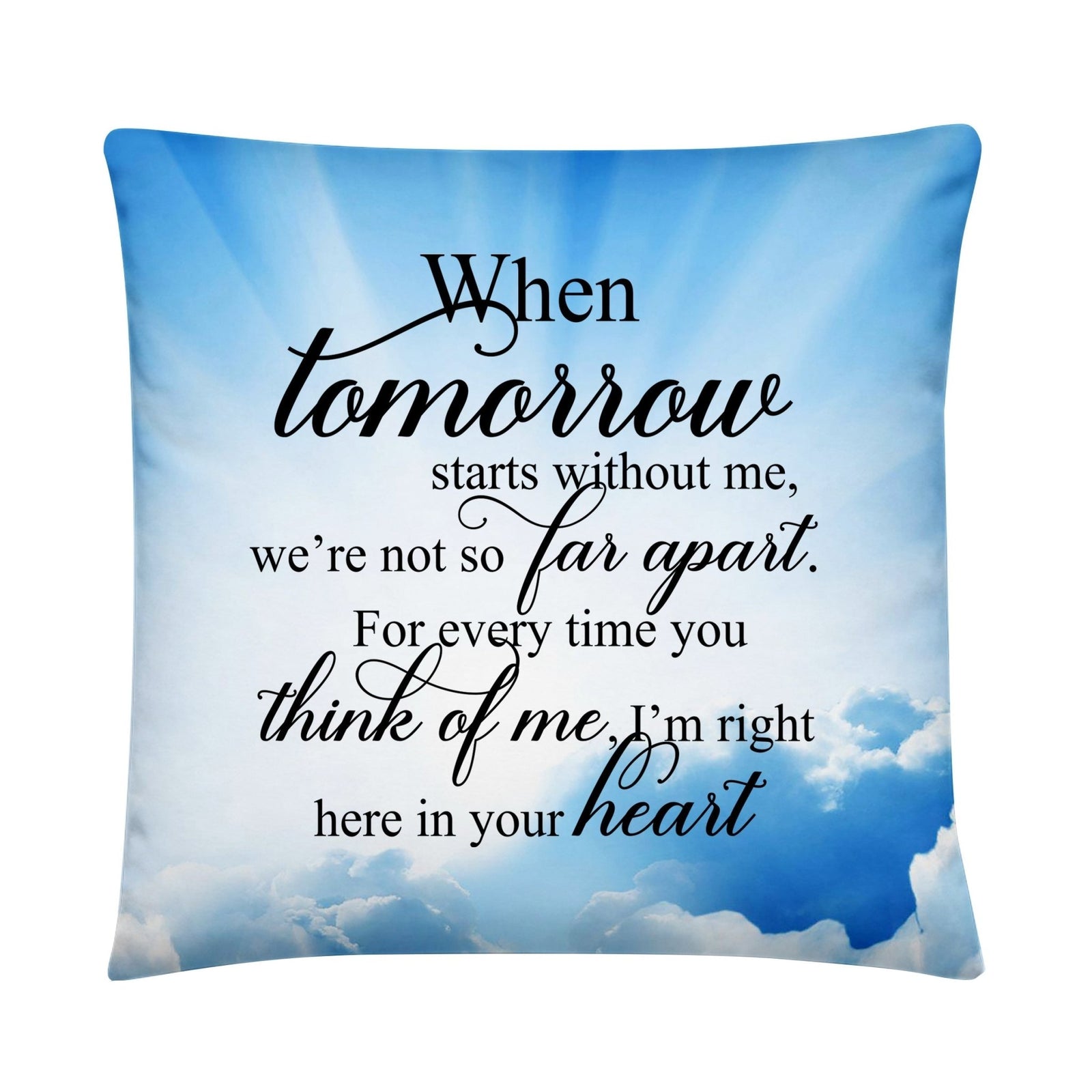 Memorial Sympathy Throw Pillow for Home Décor - When Tomorrow Starts - LifeSong Milestones