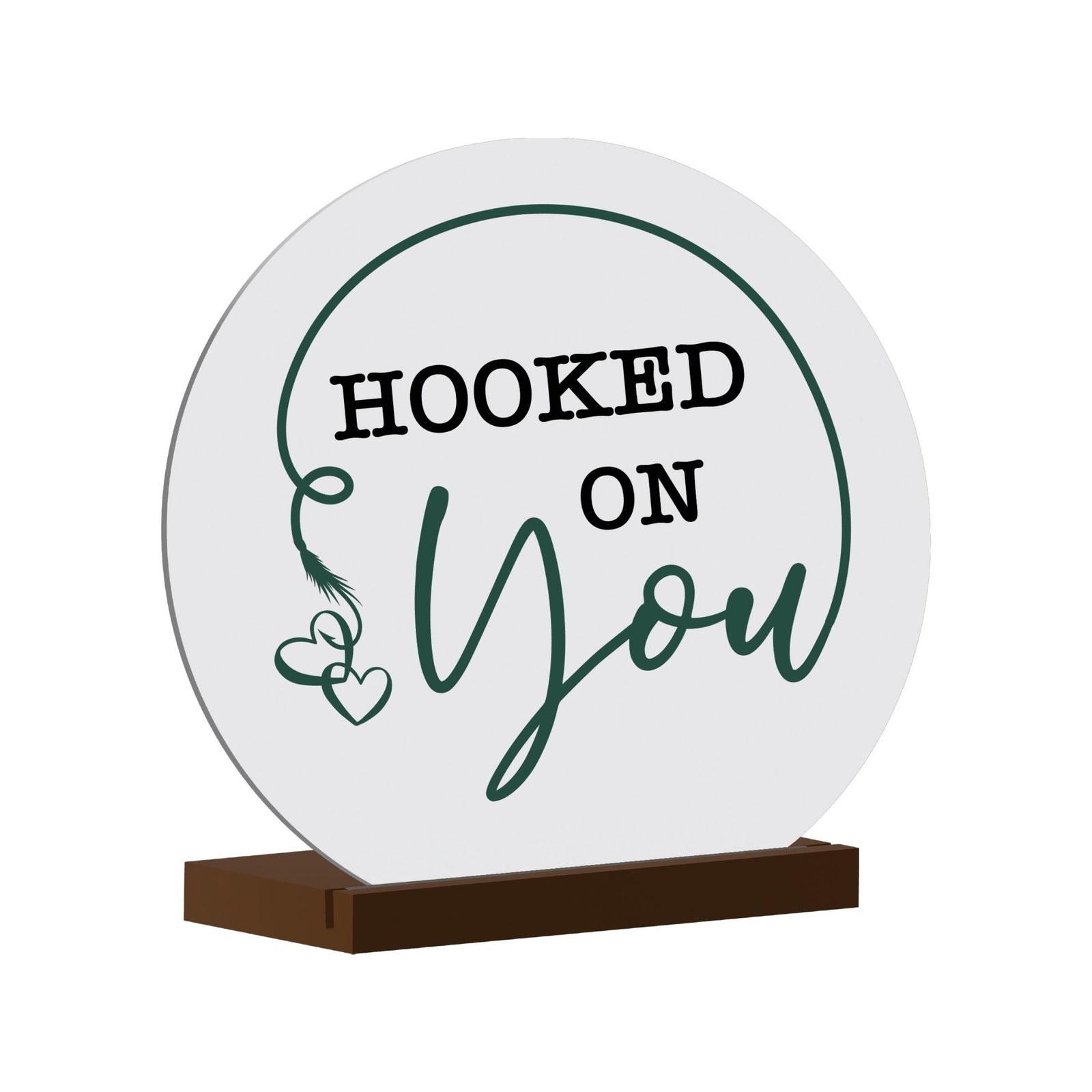 Minimalist White Round Sign With Wooden Base For A Fisherman Dad Gift Ideas - Hooked On You - LifeSong Milestones