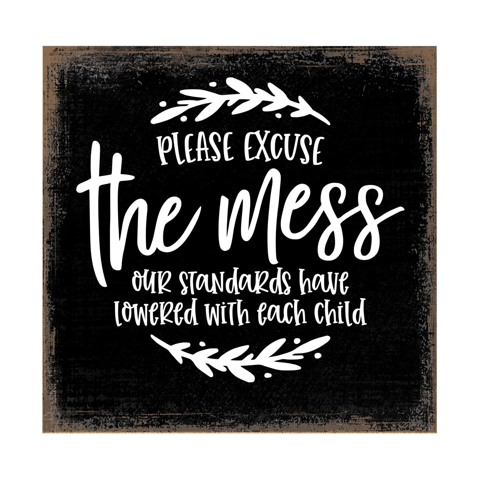 Modern EVERYDAY 6x6in Block shelf decor (Please Excuse The Mess Our) Inspirational Plaque and Tabletop Family Home Decoration - LifeSong Milestones