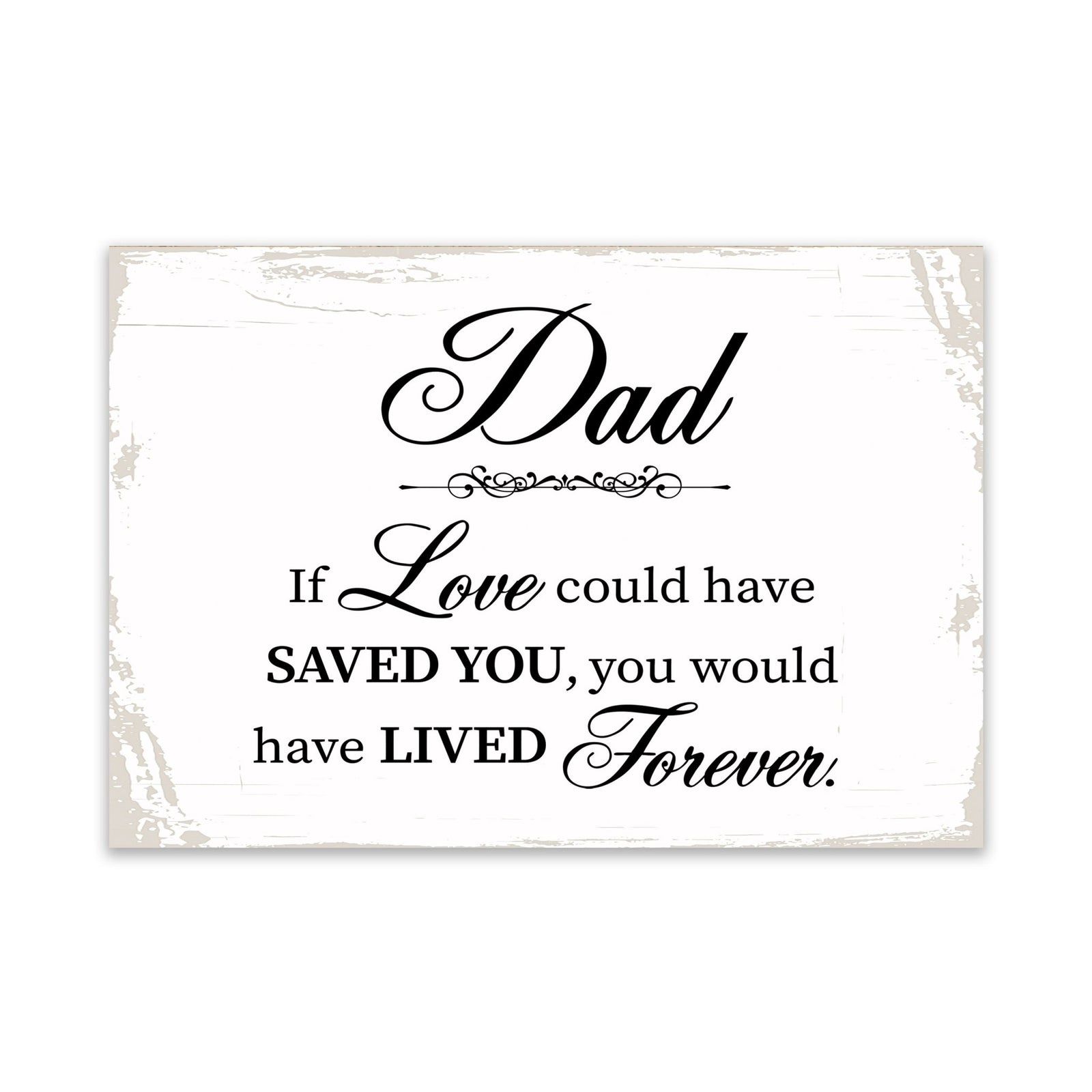 Modern Inspirational Memorial 5.5x 8 inches Wooden Sign Dad, If Love Could - Plaque Tabletop Decoration Loss of Loved One Bereavement Sympathy Keepsake - LifeSong Milestones