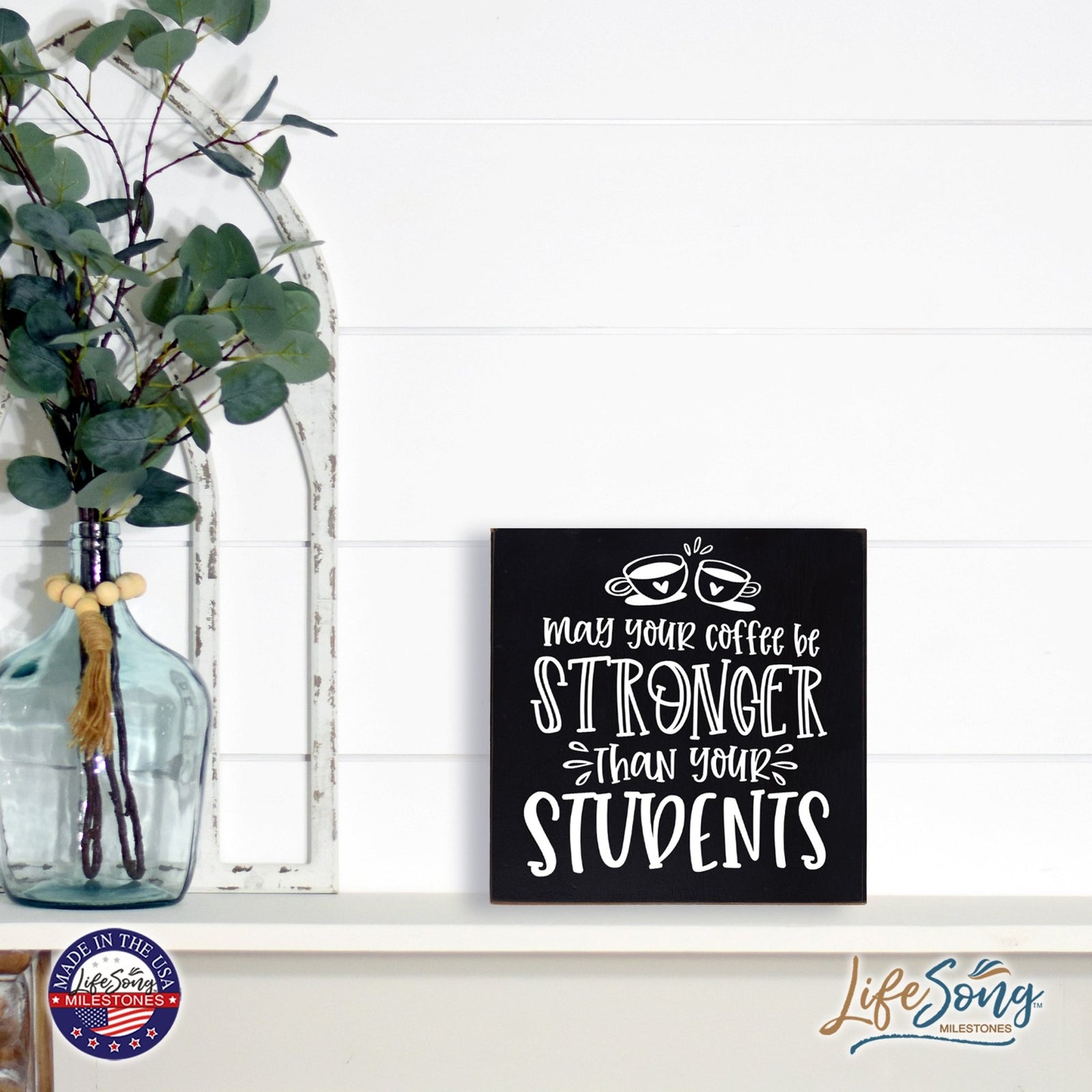 Modern Inspirational Shadow Box for Everyday Home Decorations For Teachers 6x6 - May Your Coffee Be Stronger - LifeSong Milestones
