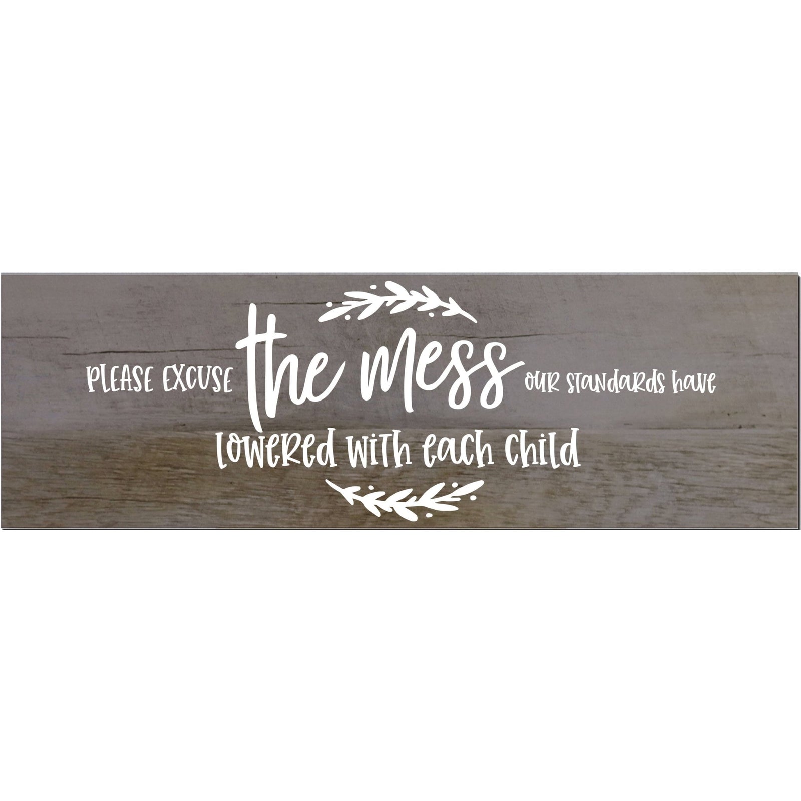 Modern Inspirational Wooden Wall Art Hanging Plaque 22.5x6 - The Mess Our Standards - for Family and Home Decorations - LifeSong Milestones