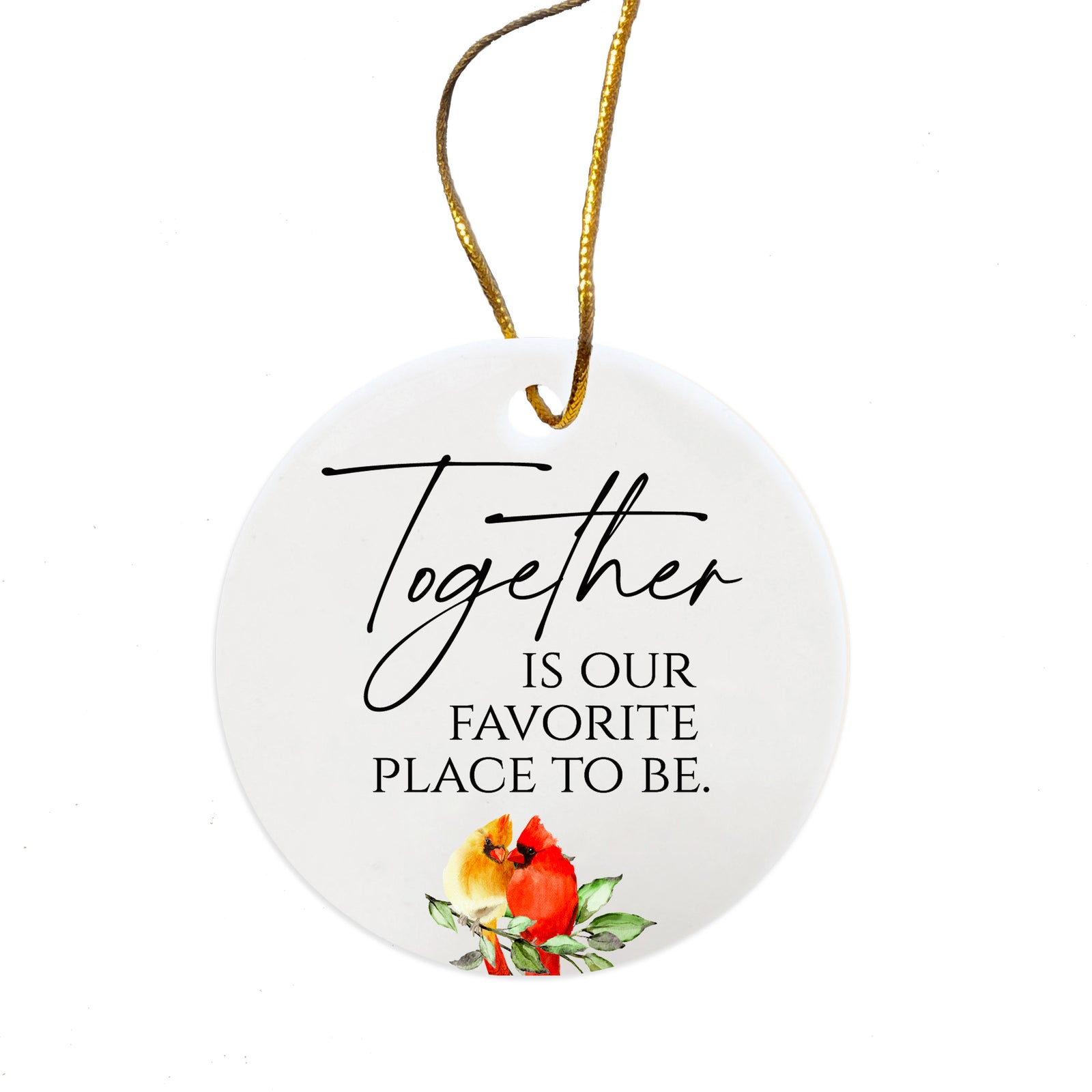 White Ceramic Cardinal Ornament With Everyday Verses Gift Ideas - Together Is Our Favorite Place To Be