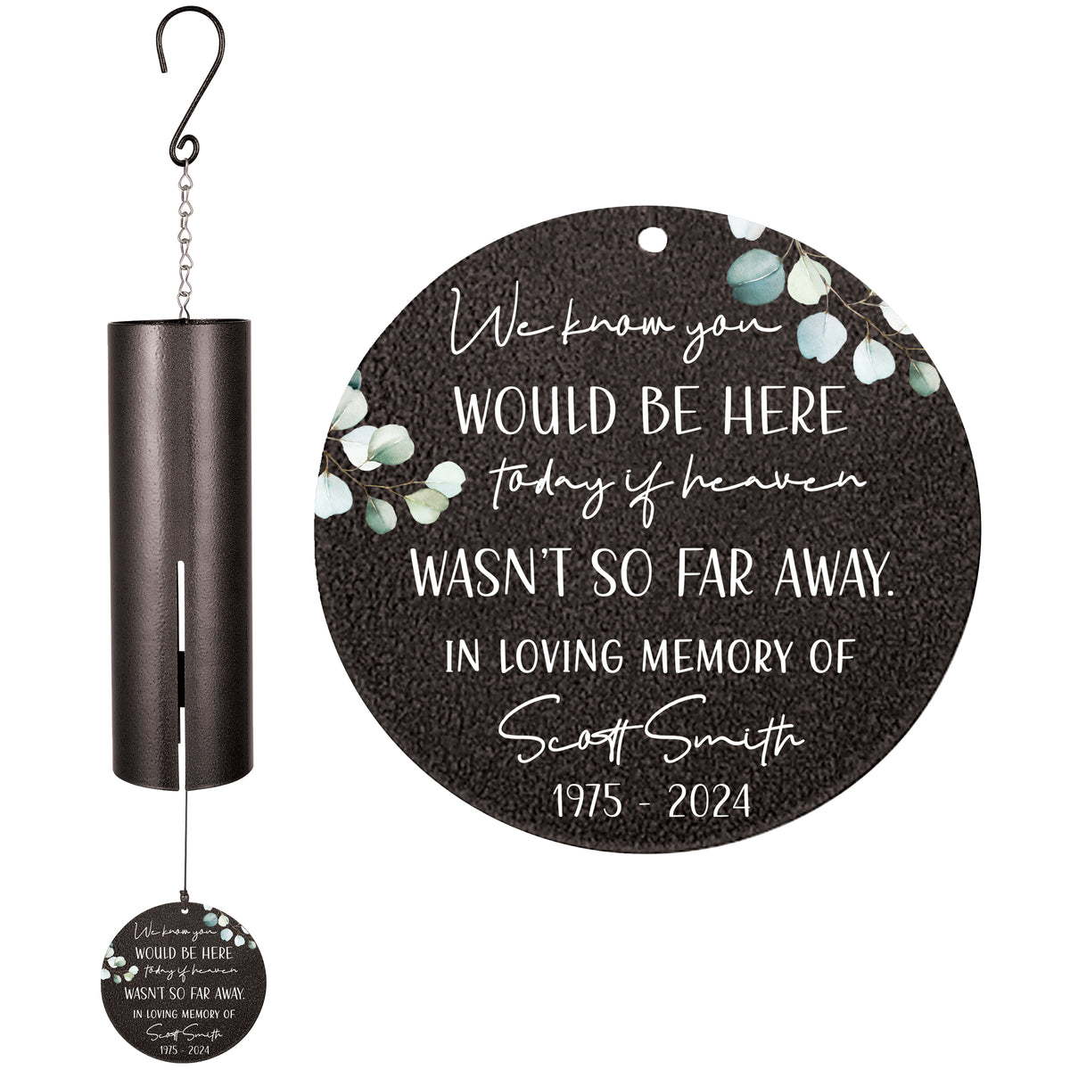 Personalized Memorial Wind Chime - We Know You Would Be Here Today If Heaven Wasn't So Far Away, 36"