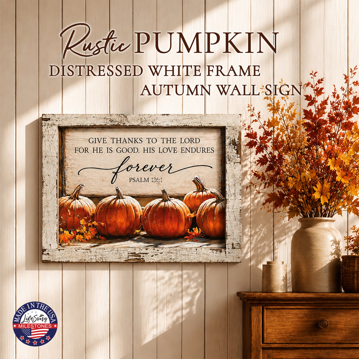 Rustic pumpkin autumn wall sign with Psalm 136:1 Give Thanks to the Lord for He Is Good in a 13.75 x 17.75 inch distressed white barnwood frame
