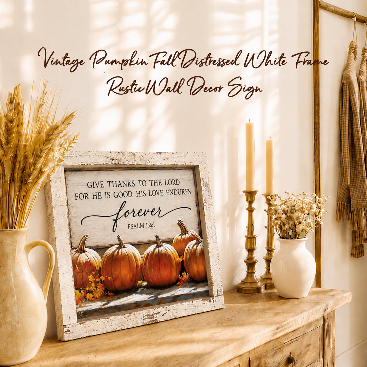 Rustic pumpkin autumn wall sign with Psalm 136:1 Give Thanks to the Lord for He Is Good in a 13.75 x 17.75 inch distressed white barnwood frame
