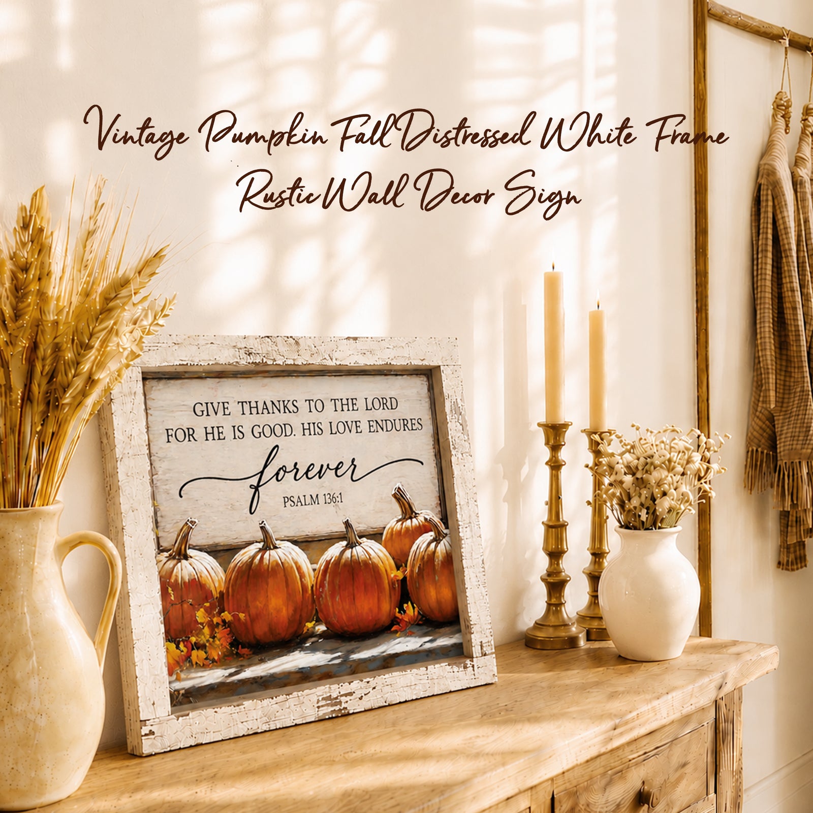 Rustic pumpkin autumn wall sign with Psalm 136:1 Give Thanks to the Lord for He Is Good in a 13.75 x 17.75 inch distressed white barnwood frame
