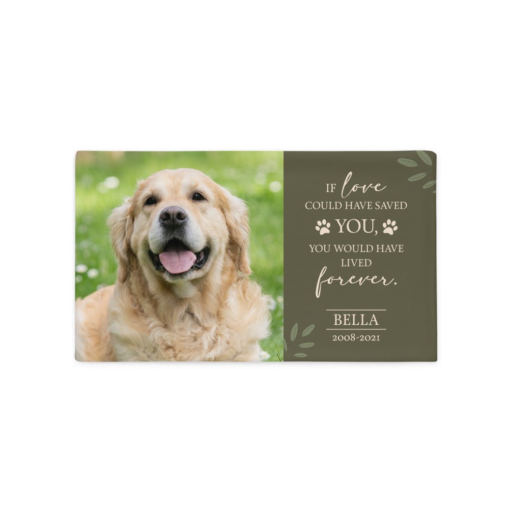 Personalized Pet Memorial Printed Throw Pillow Case - If Love Could Have Saved You - LifeSong Milestones