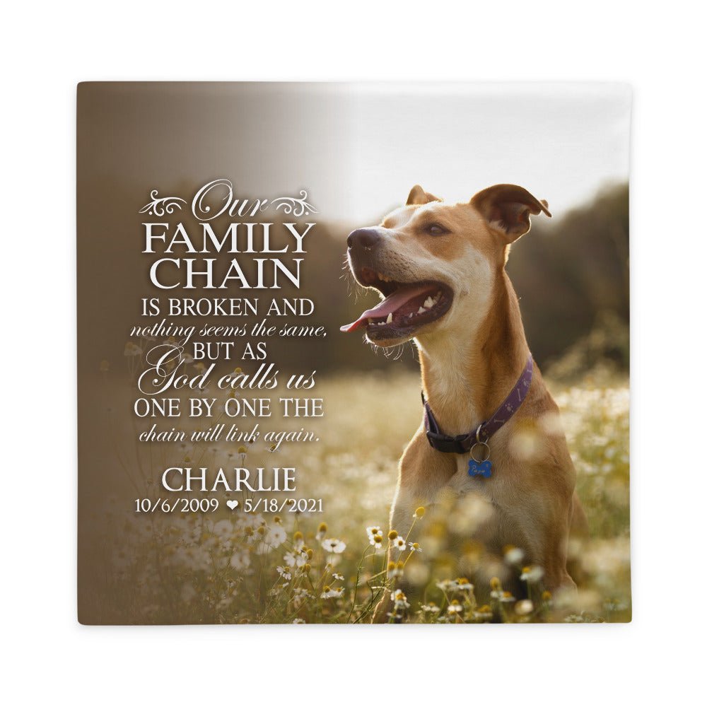 Personalized Pet Memorial Printed Throw Pillow Case - Our Family Chain Is Broken - LifeSong Milestones