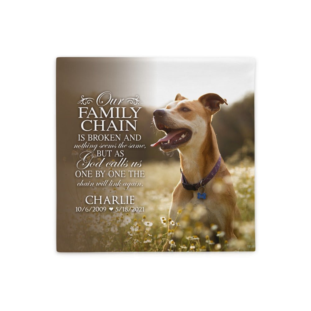 Personalized Pet Memorial Printed Throw Pillow Case - Our Family Chain Is Broken - LifeSong Milestones