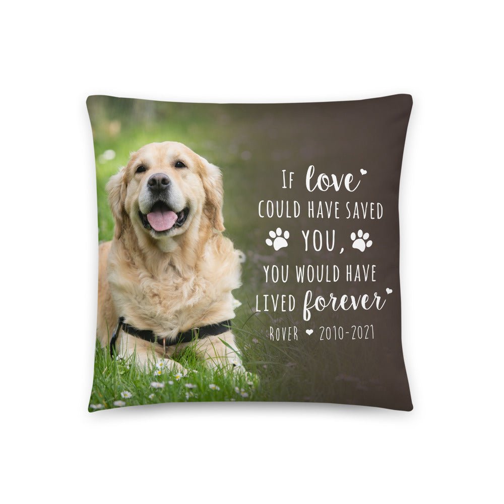 Personalized Pet Memorial Printed Throw Pillow - If Love Could Have Saved You - LifeSong Milestones