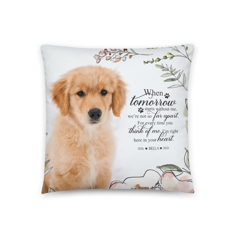 Personalized Pet Memorial Printed Throw Pillow - When Tomorrow Starts Without Me - LifeSong Milestones