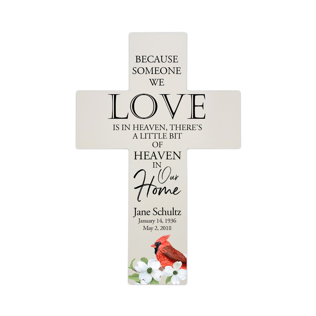 Personalized Red Cardinal Memorial Bereavement Wall Cross For Loss of Loved One Because Someone We Love (Cardinal) Quote 14 x 9.25 Because Someone We Love Is In Heaven, There&#39;s A Little Bit Of Heaven In Our Home - LifeSong Milestones