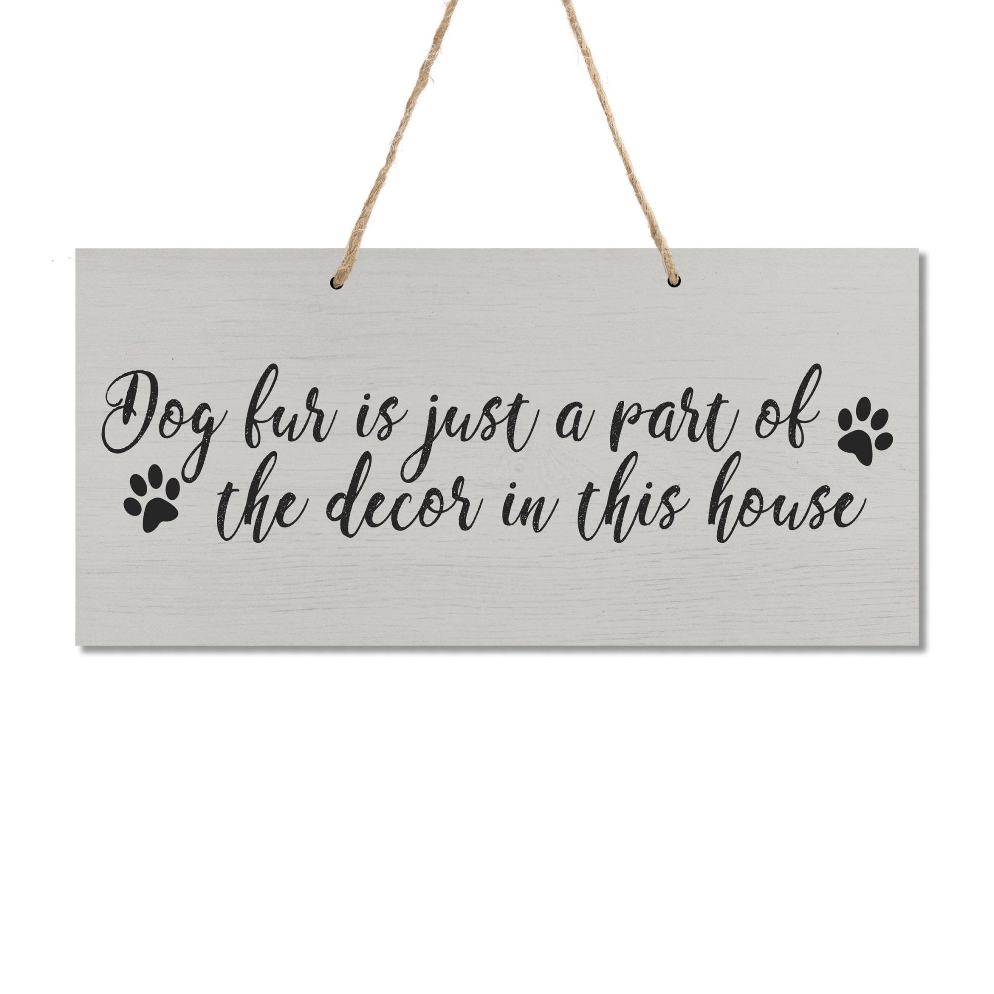 Pet Design Rope Sign Decorations - Dog Fur Is A Part - LifeSong Milestones