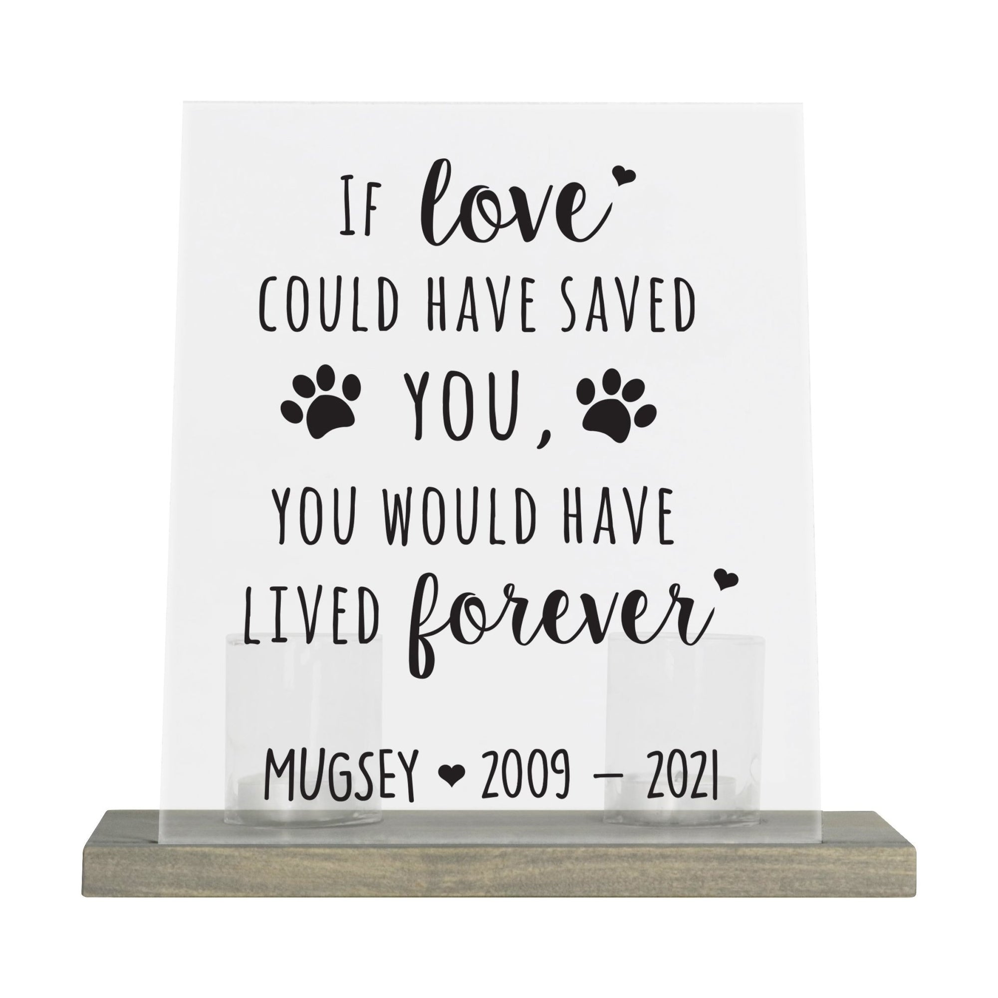 Pet Memorial Acrylic Candle Sign Décor - If Love Could Have Saved You - LifeSong Milestones