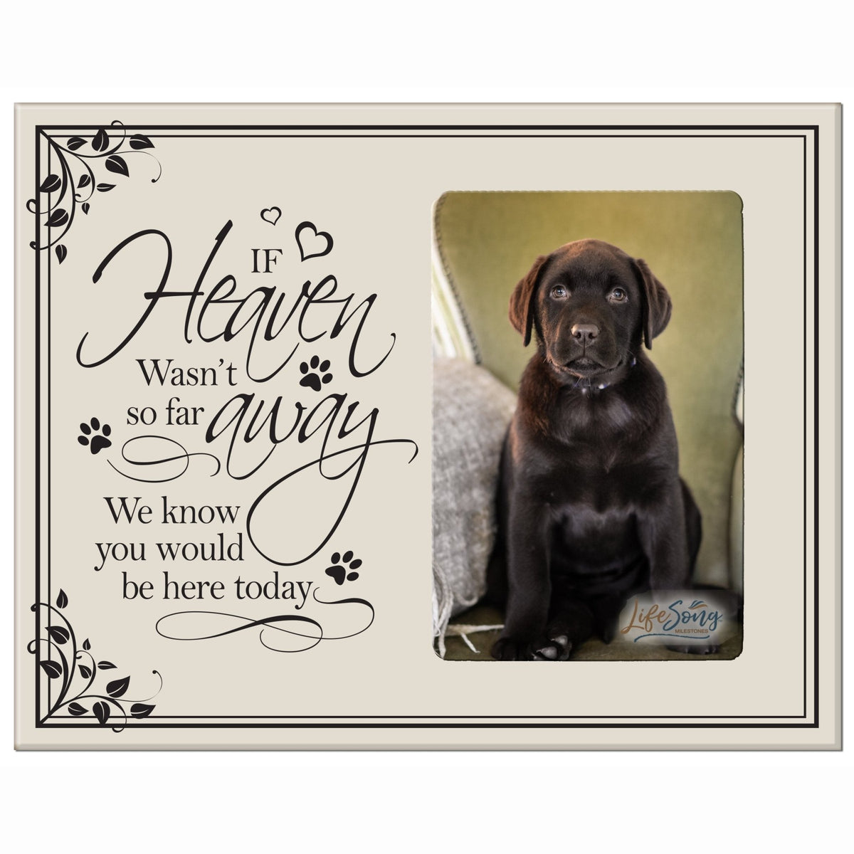 Pet Memorial Picture Frame - If Heaven Wasn't So Far Away - LifeSong Milestones
