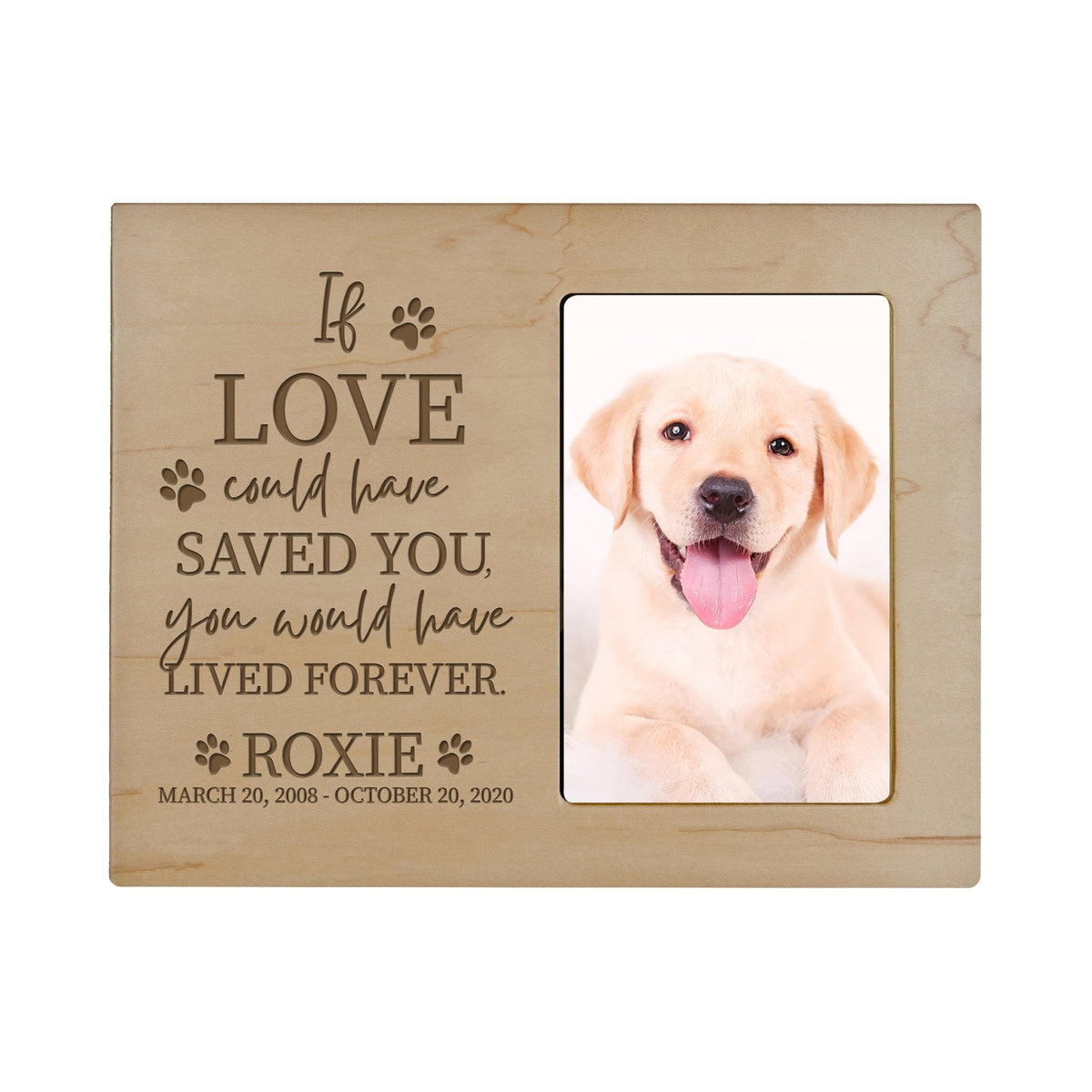 Pet Memorial Picture Frame - If Love Could Have Saved You - LifeSong Milestones