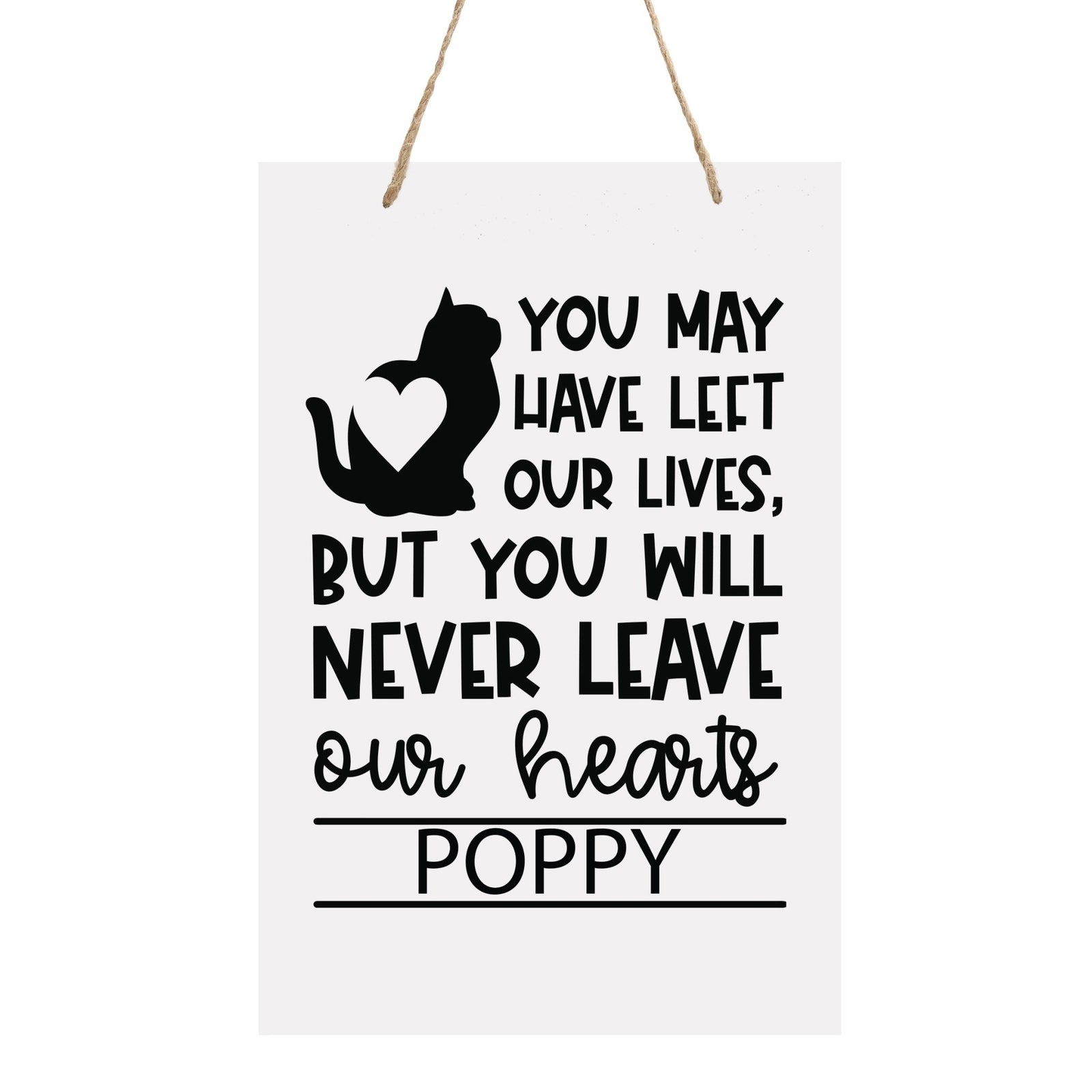 Pet Memorial Rope Sign Décor - You May Have Left Our Lives (Cat) - LifeSong Milestones