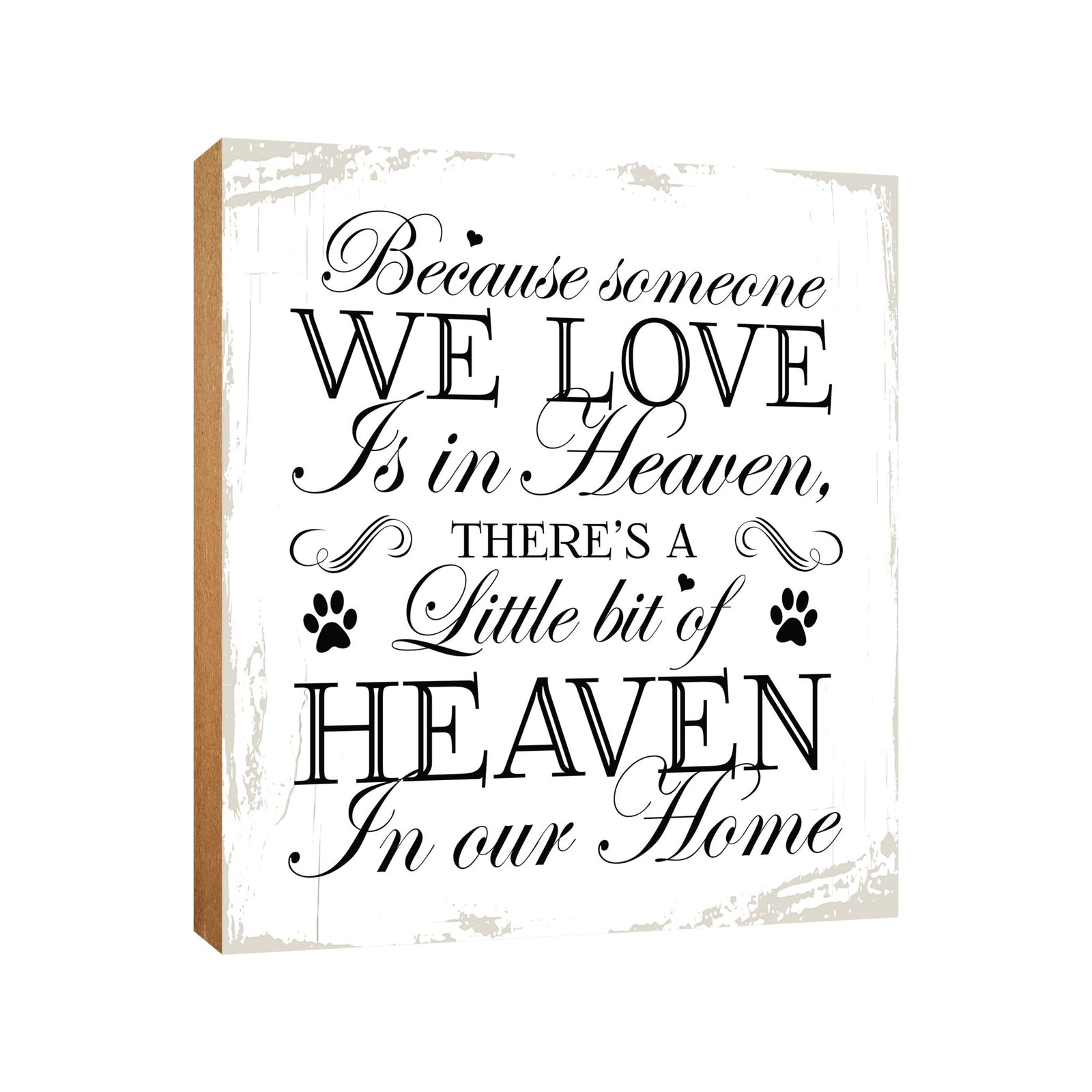 Pet Memorial shelf decor Plaque Décor - Because Someone We Love Is In Heaven - LifeSong Milestones