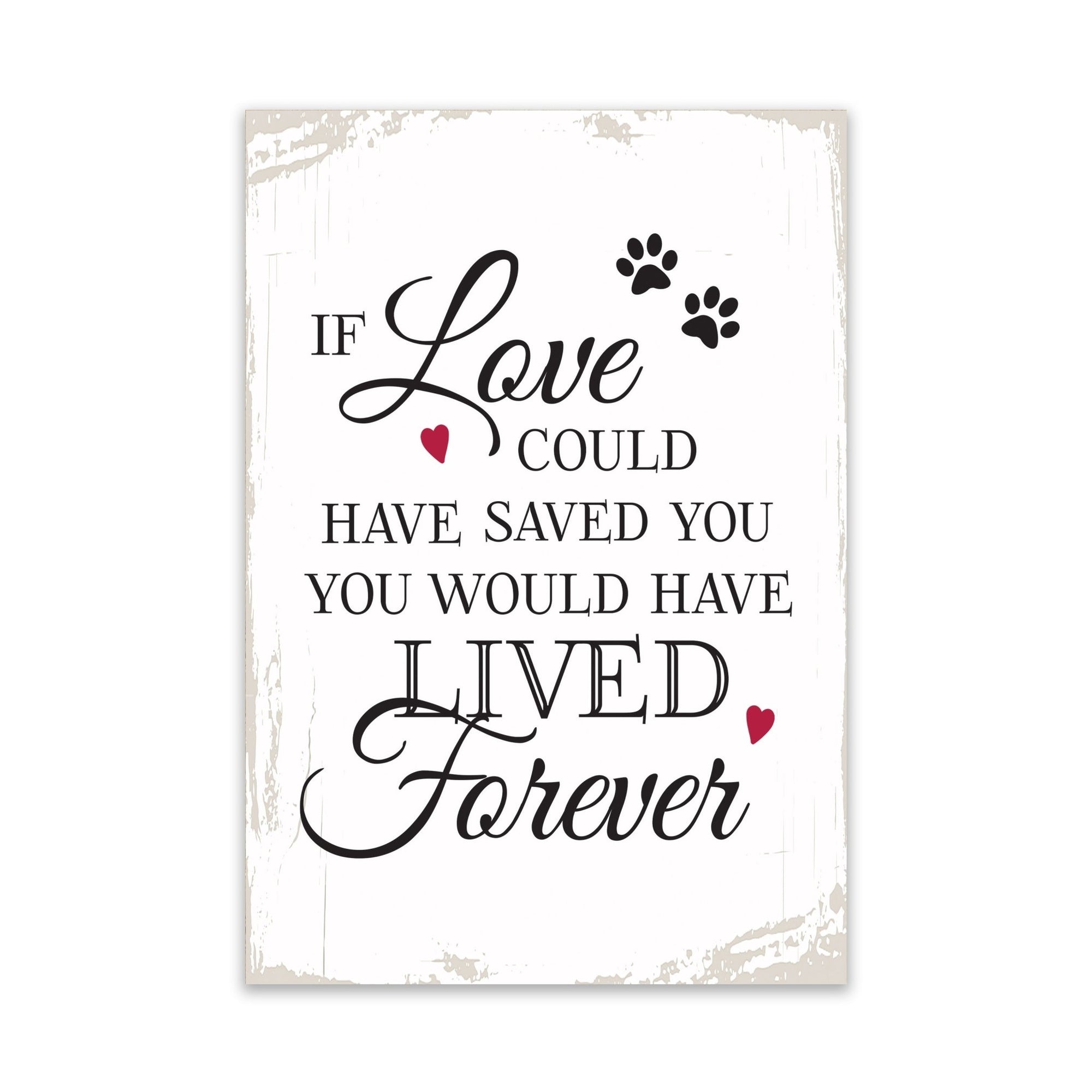 Pet Memorial shelf decor Plaque Décor - If Love Could Have Saved You - LifeSong Milestones