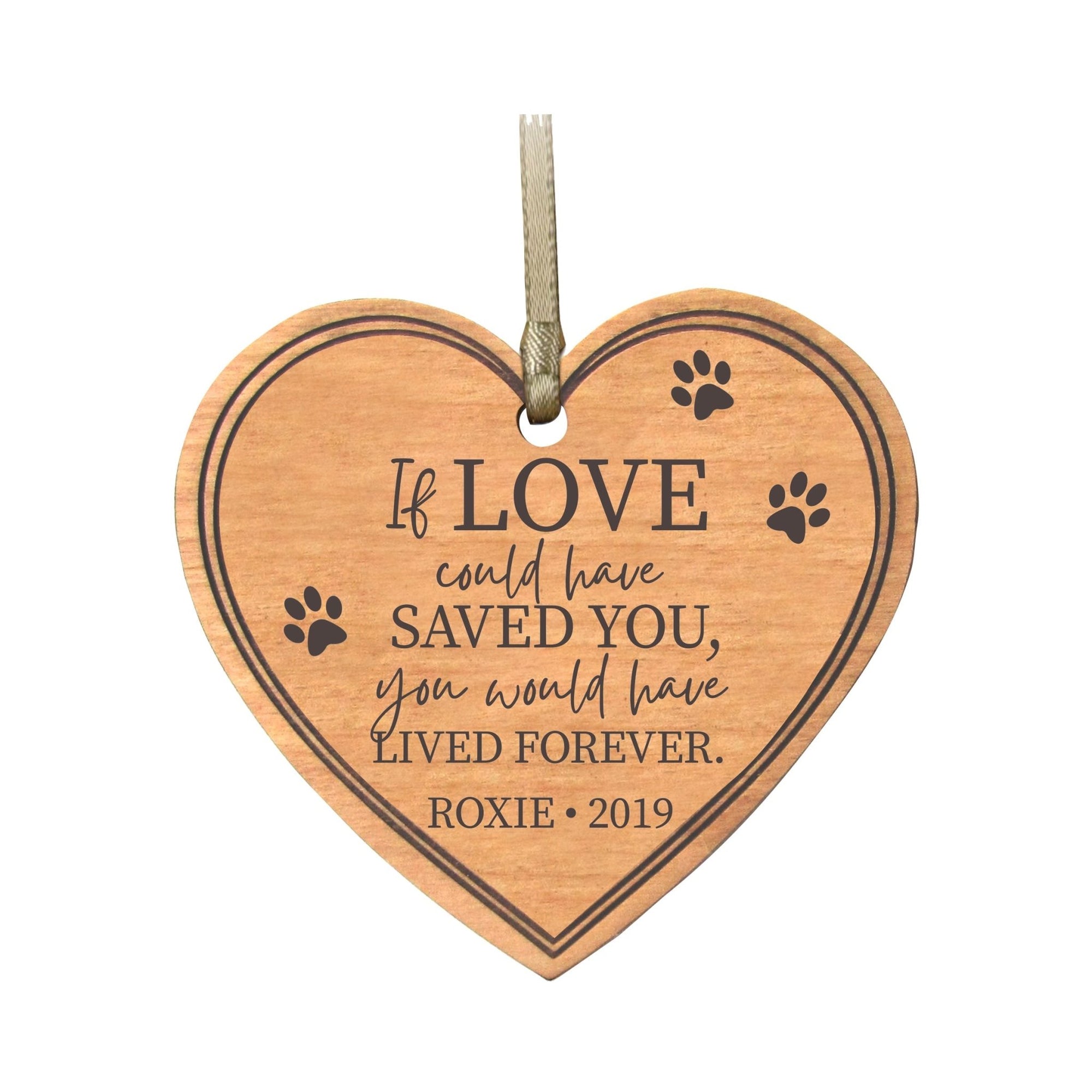 Pet Memorial Wooden Heart Ornament - If Love Could Have Saved You - LifeSong Milestones